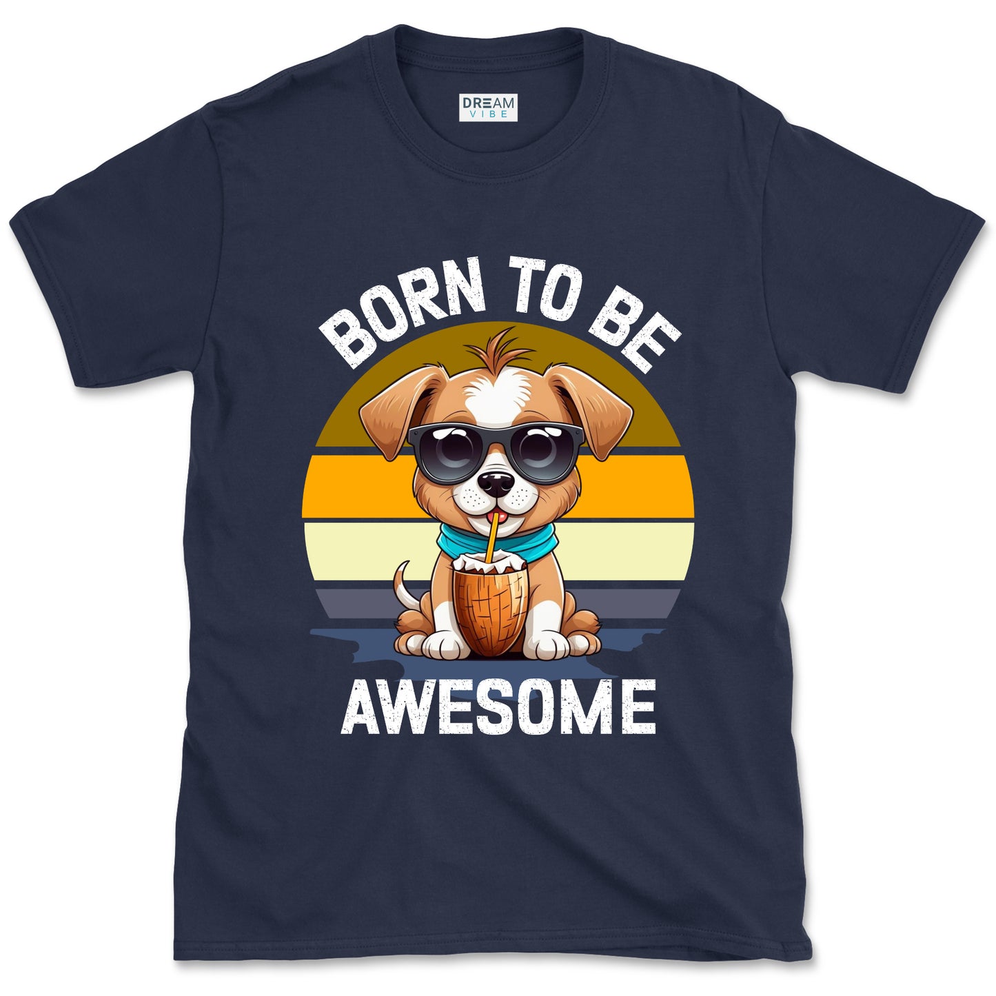 Born To Be Awesome Inspirational T-Shirt