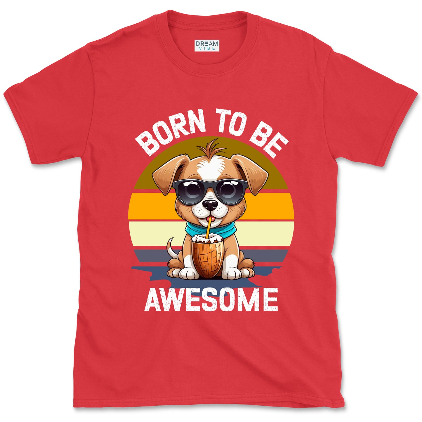 Born To Be Awesome Inspirational T-Shirt