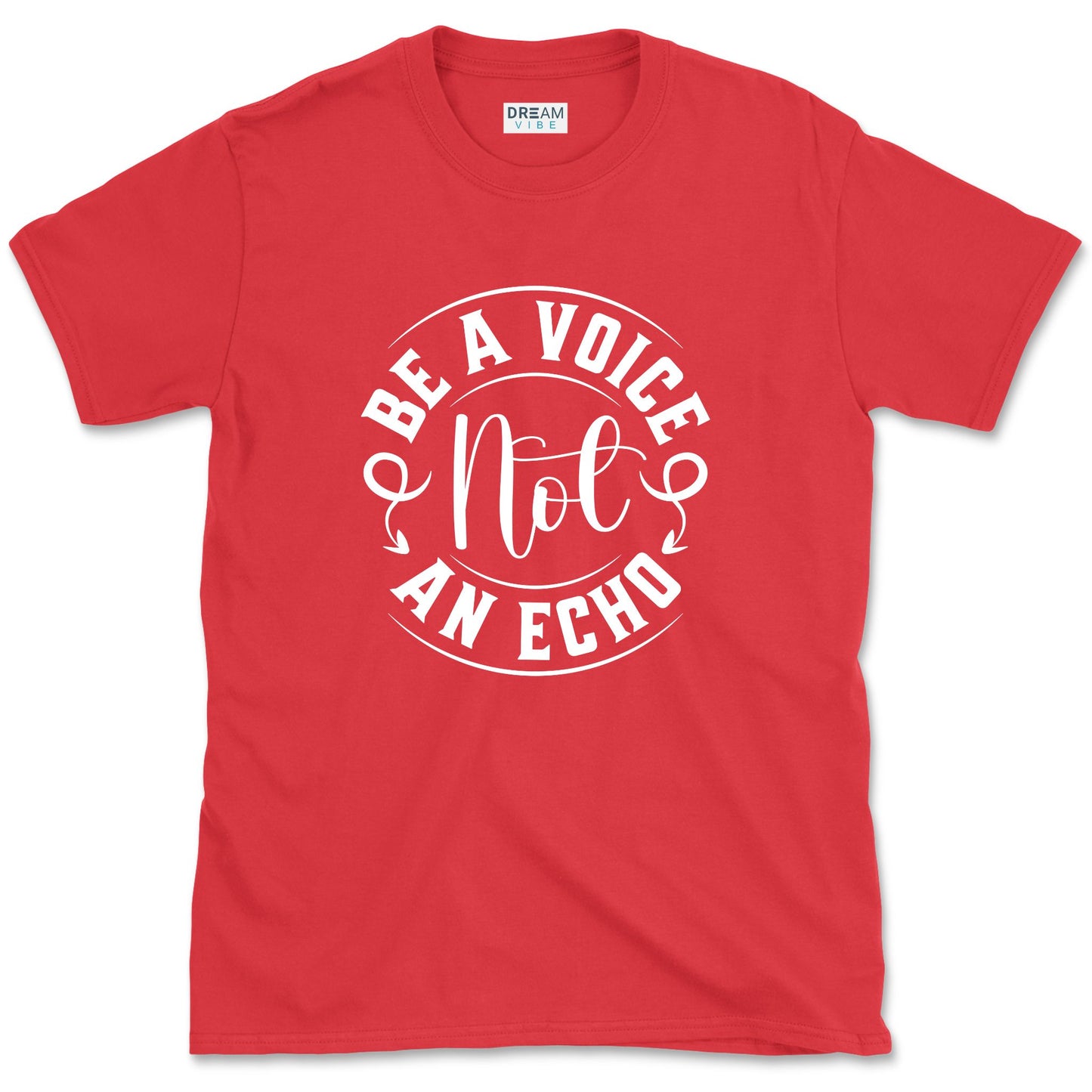 Be A Voice Not An Echo Inspirational T-Shirt