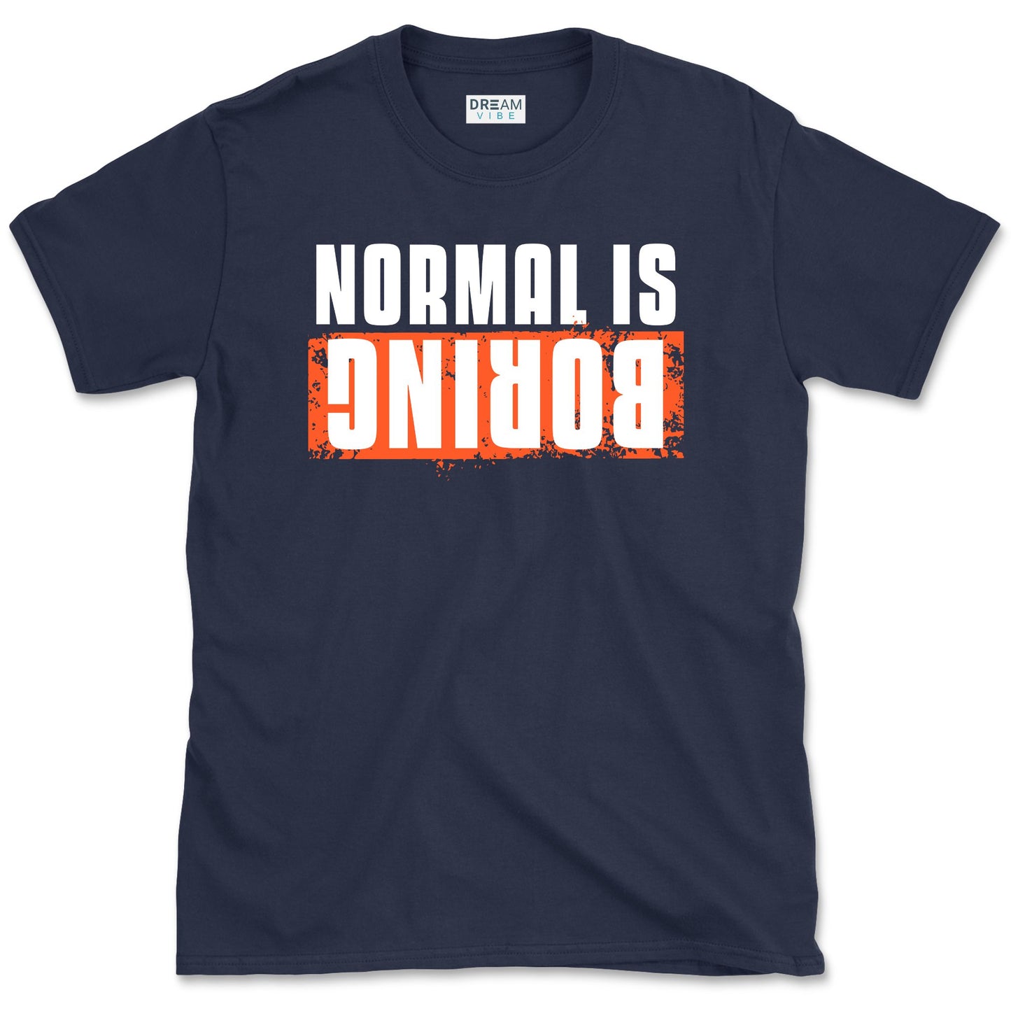 Normal Is Boring T-Shirt