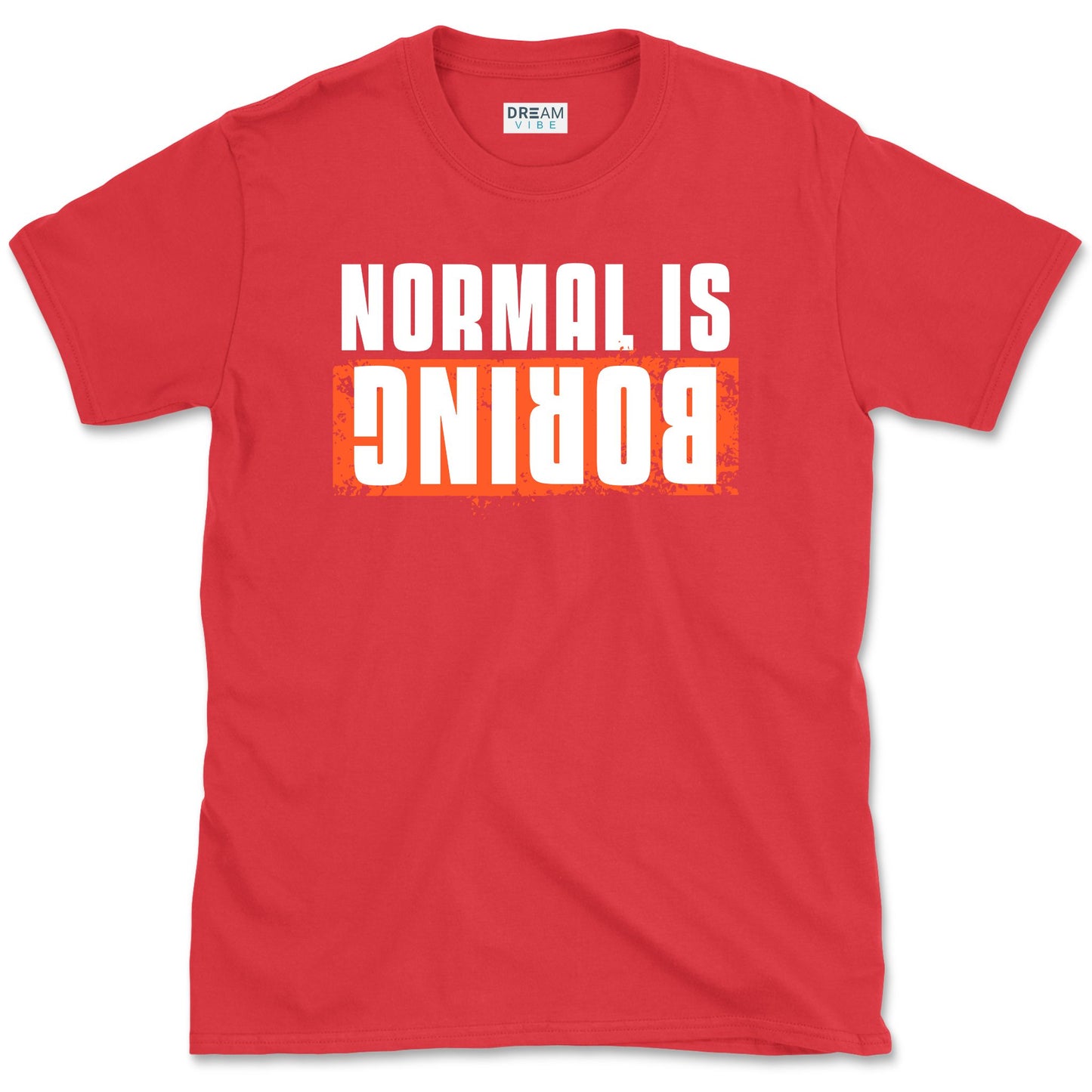 Normal Is Boring T-Shirt