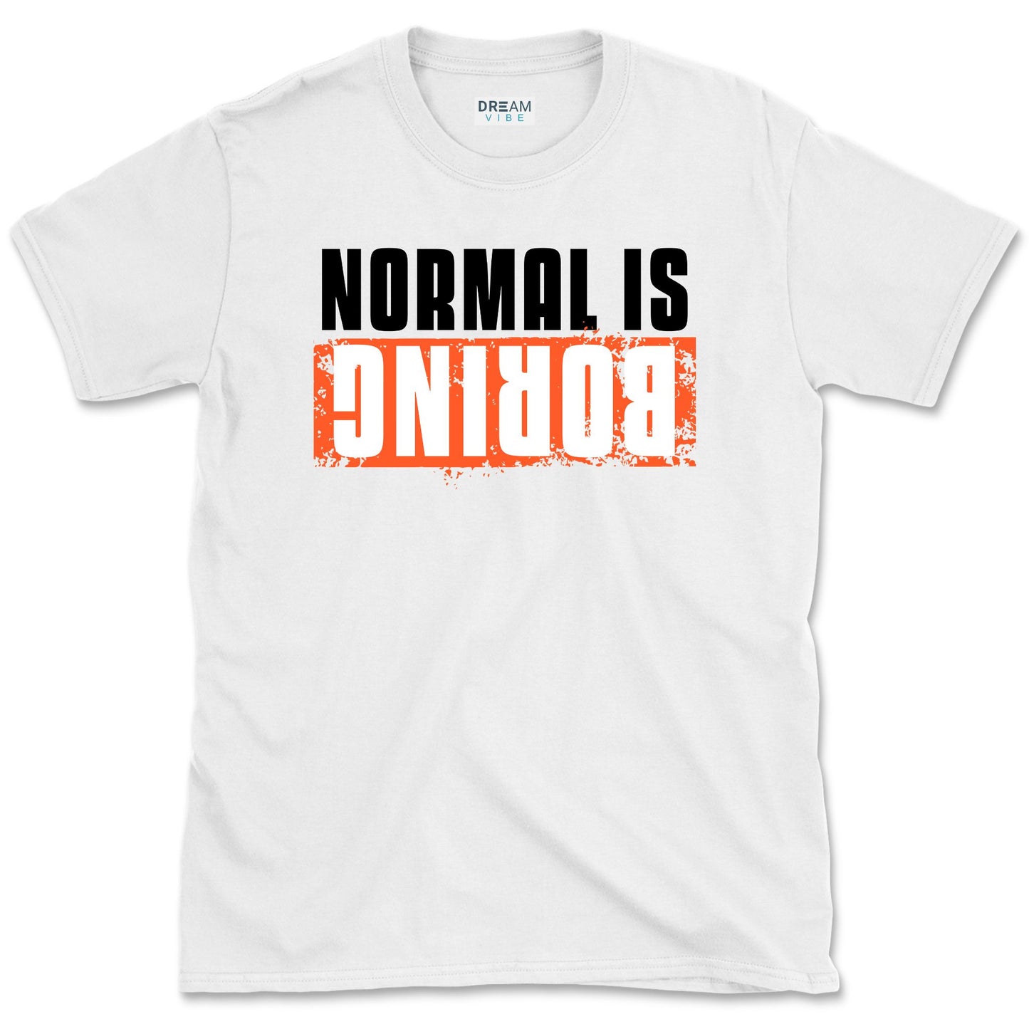 Normal Is Boring T-Shirt