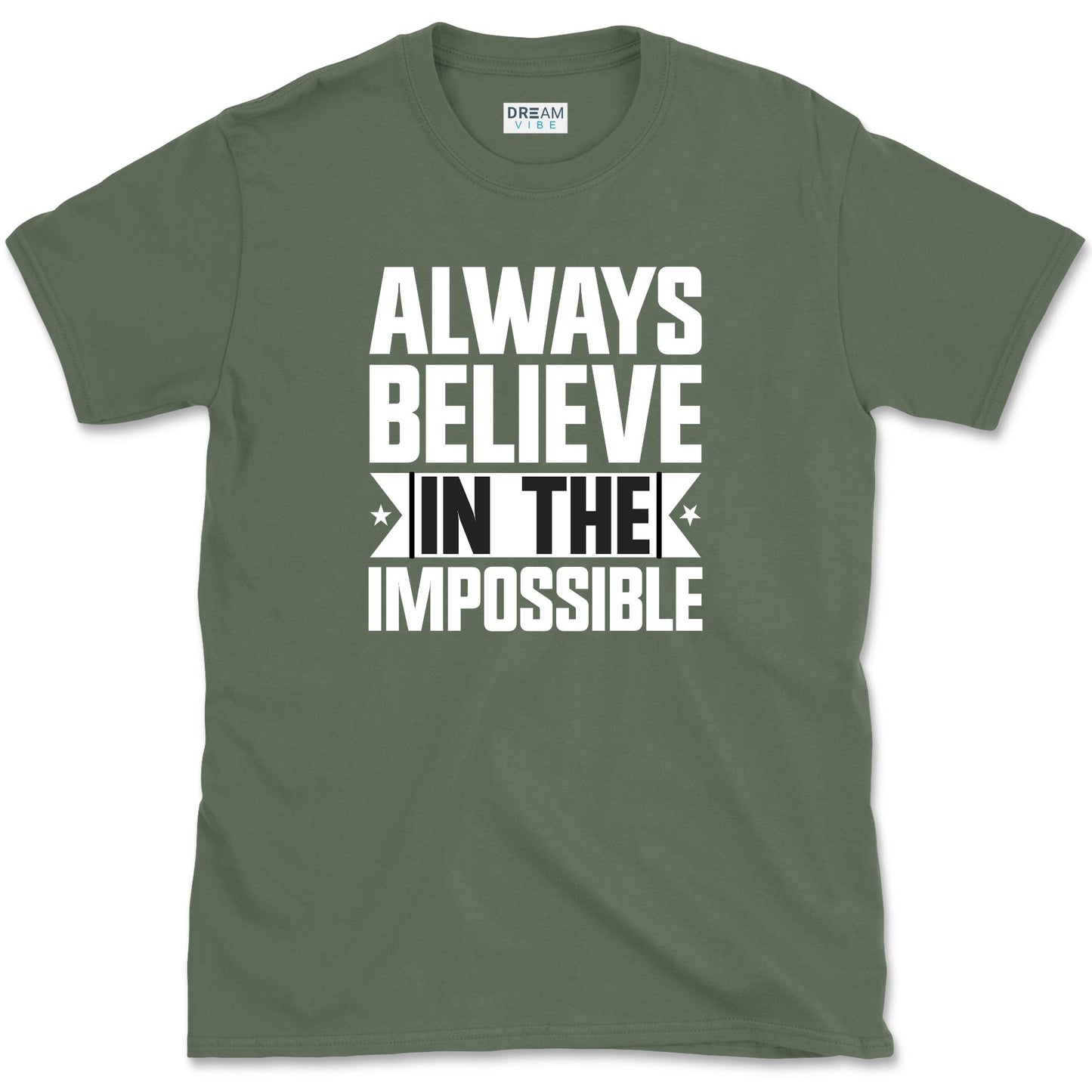 Always Believe In The Impossible Motivation T-Shirt