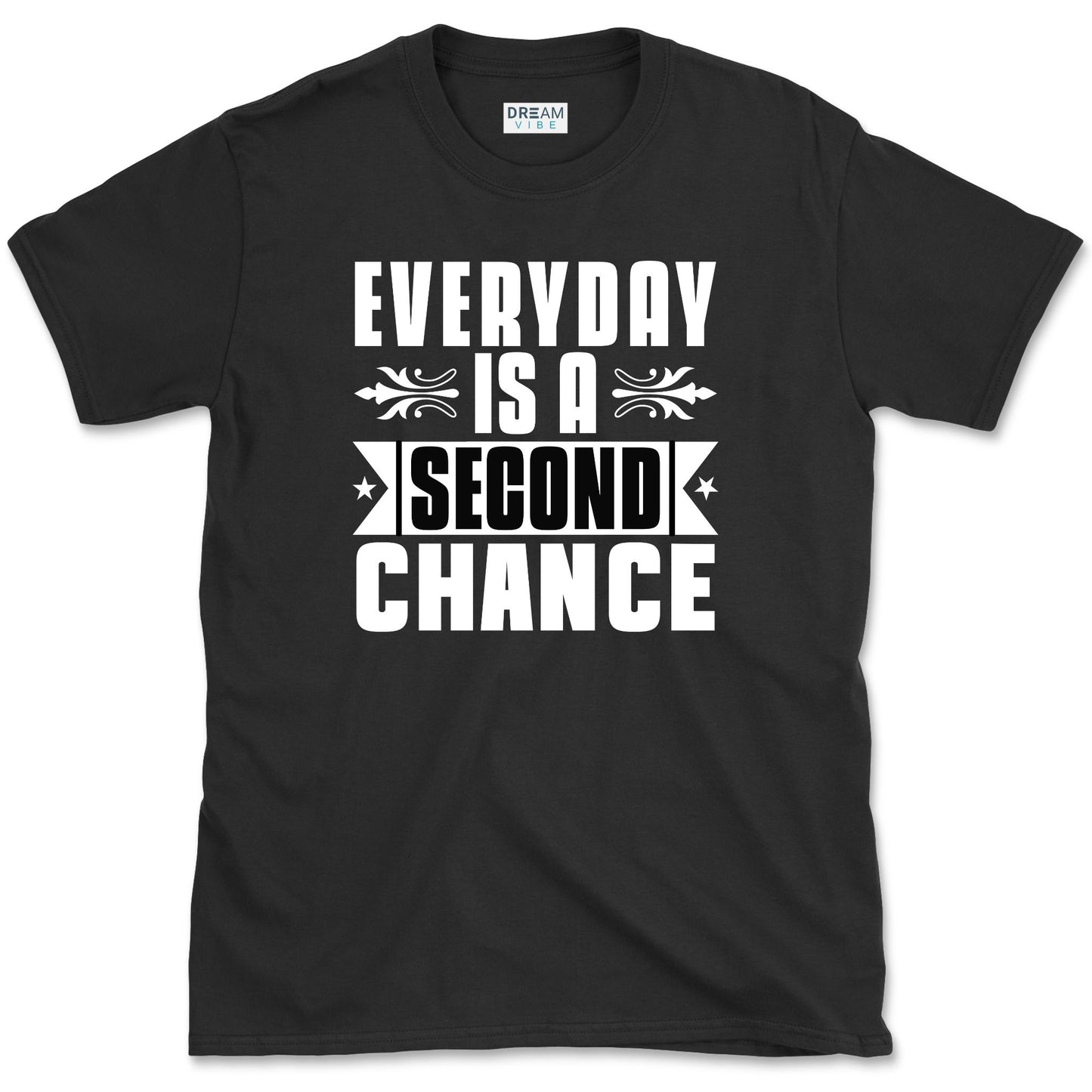 Every Day Is A Second Chance T-Shirt