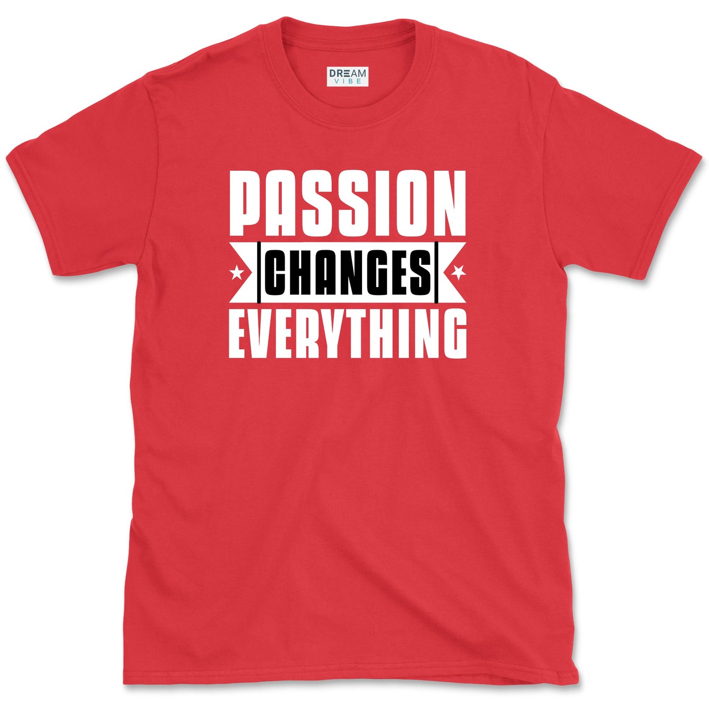 Passion Changes Everything Inspirational T-Shirt