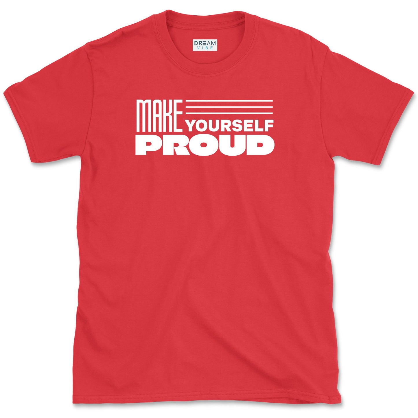 Make Yourself Proud Motivational T-Shirt