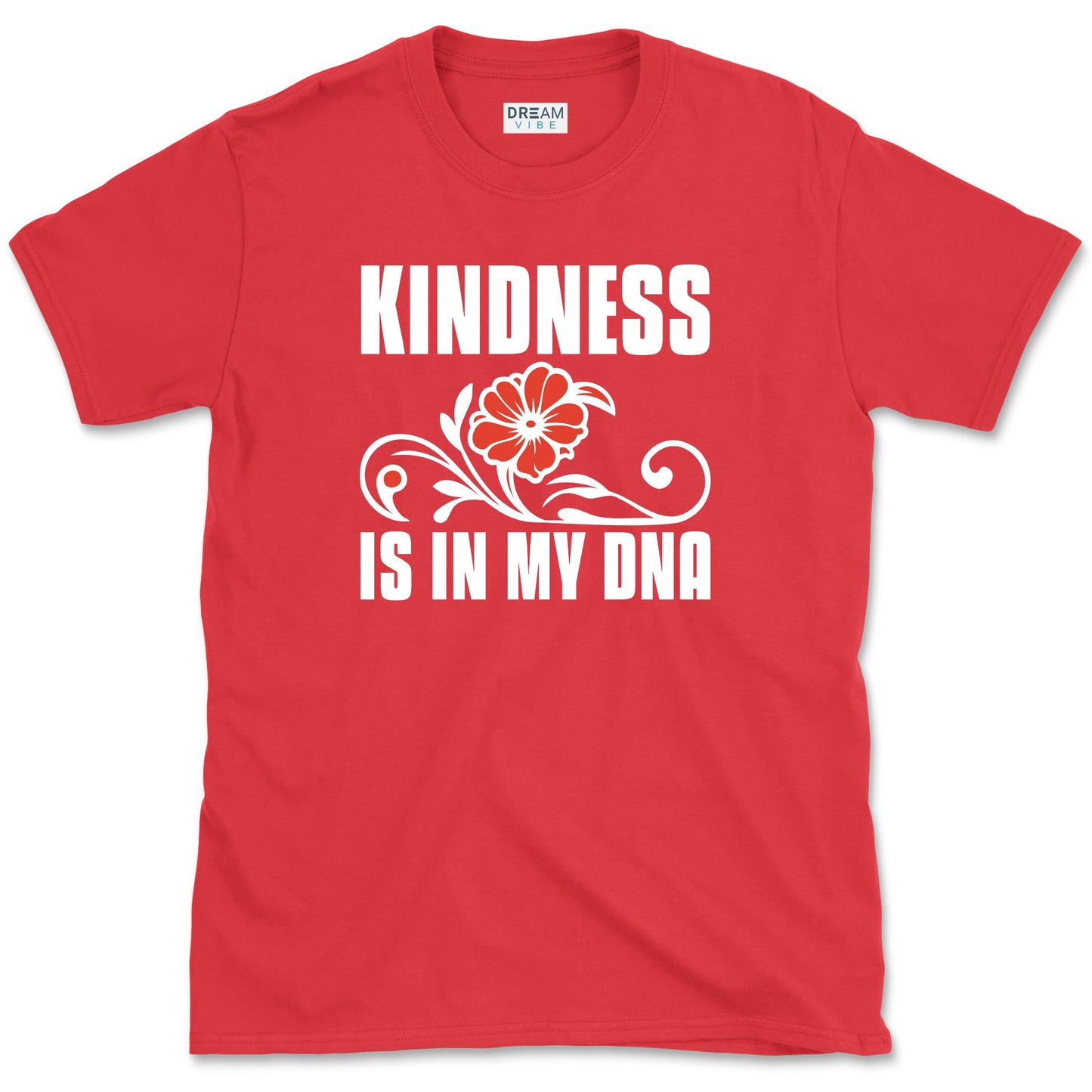 Kindness Is In My DNA Inspirational T-Shirt