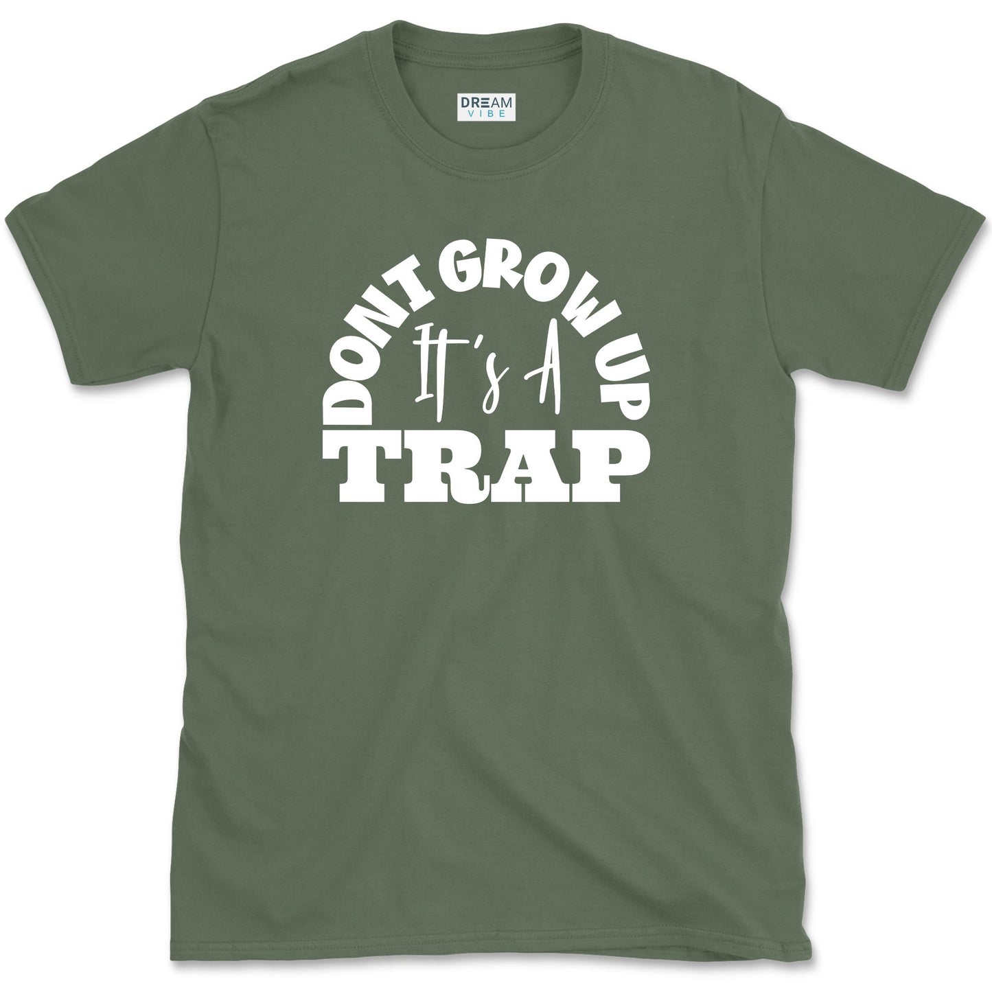 Don't Grow Up It's A Trap T-Shirt