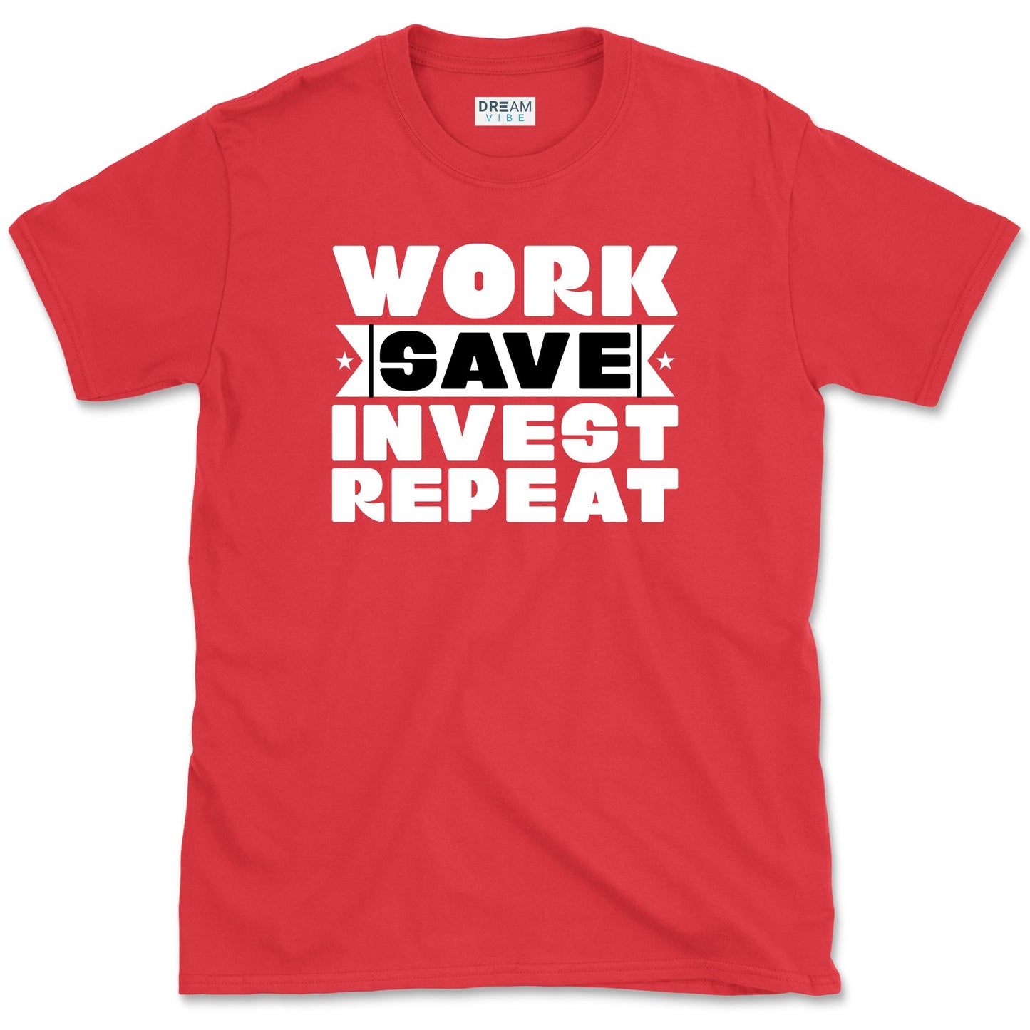 Work Save Invest Repeat T-Shirt