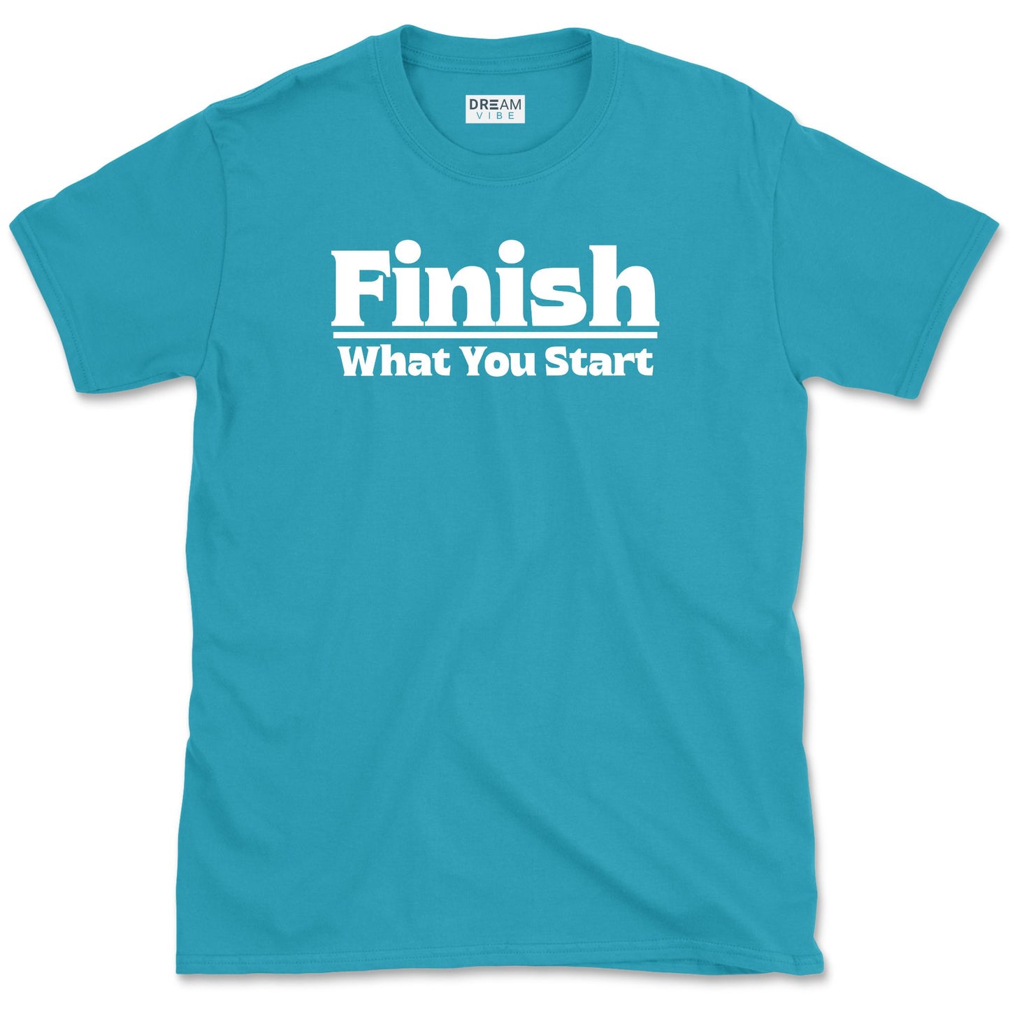 Finish What You Start Motivational T-Shirt