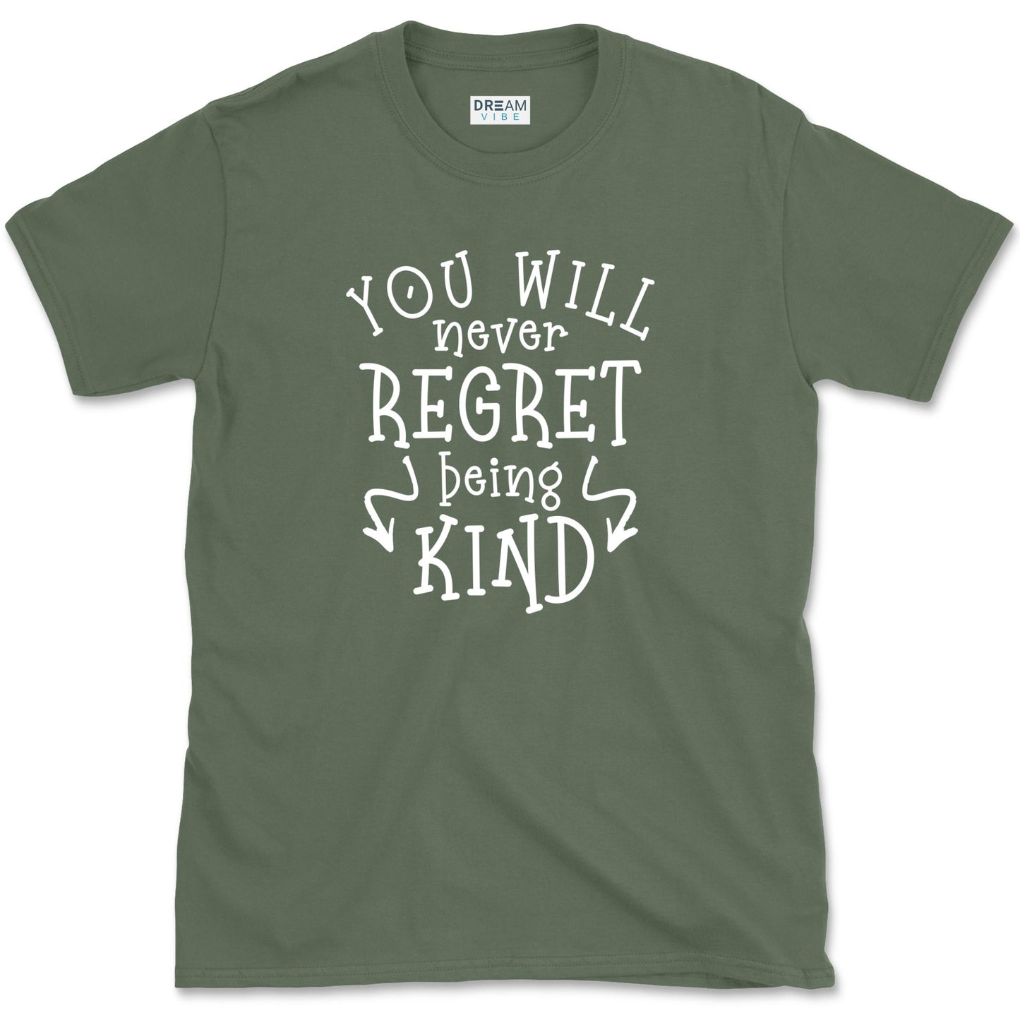 You Will Never Regret Being Kind Positive T-Shirt