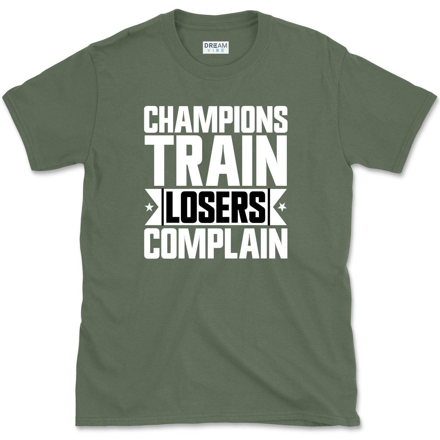 Champions Train Losers Complain Motivational T-Shirt