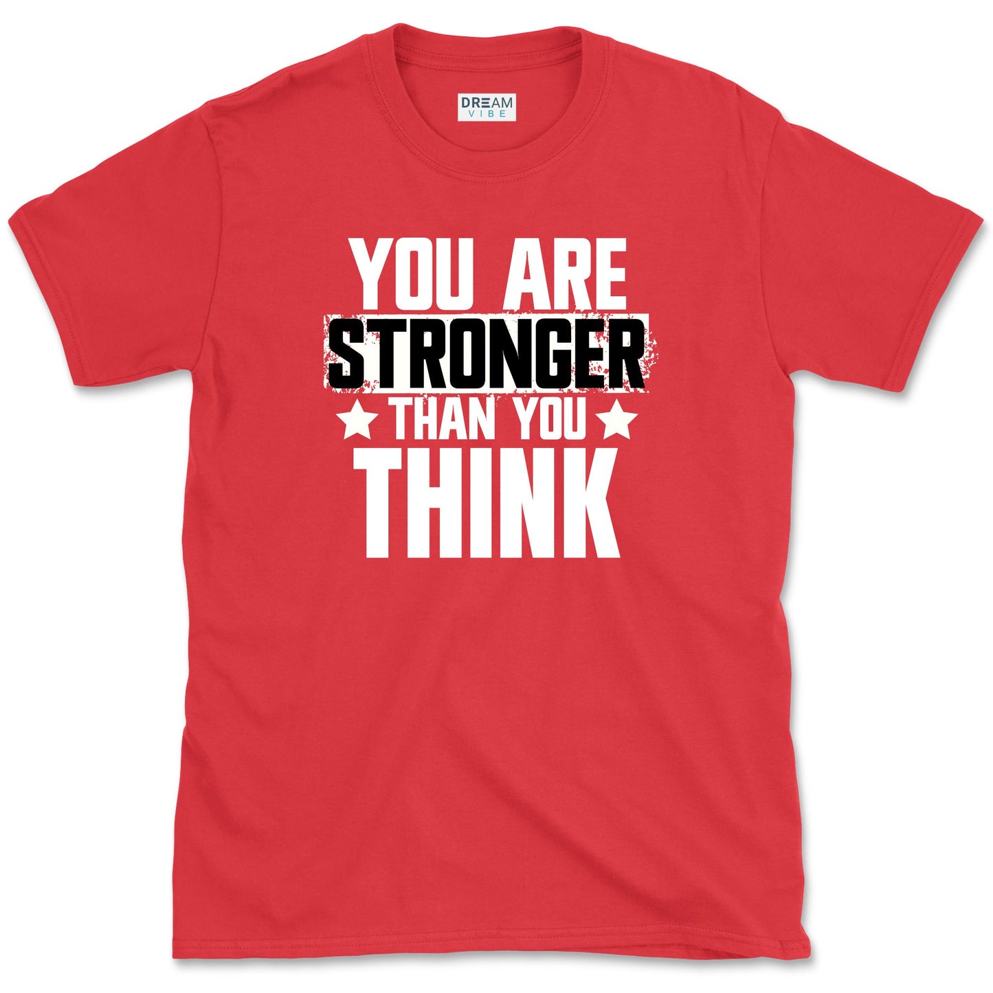 You Are Stronger Than You Think T-Shirt