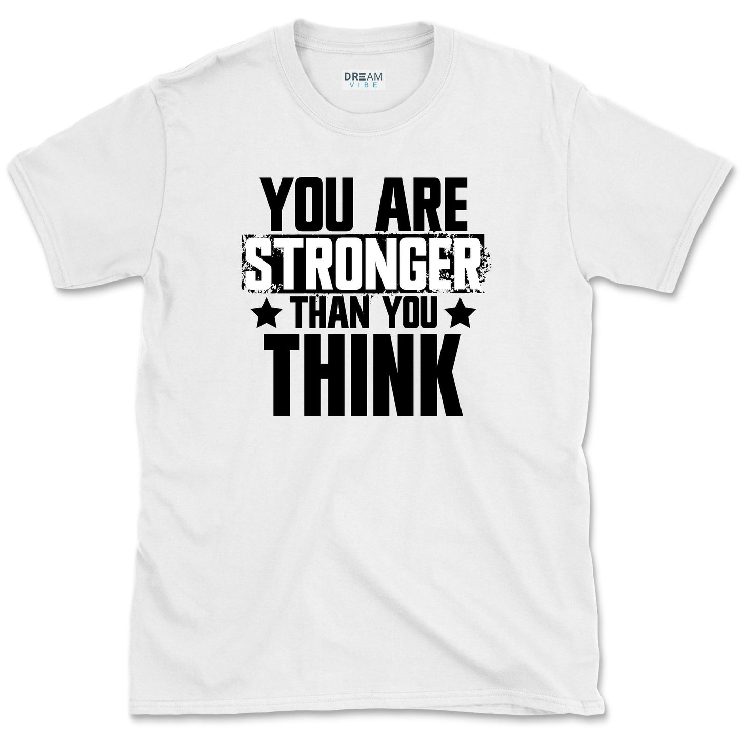 You Are Stronger Than You Think T-Shirt