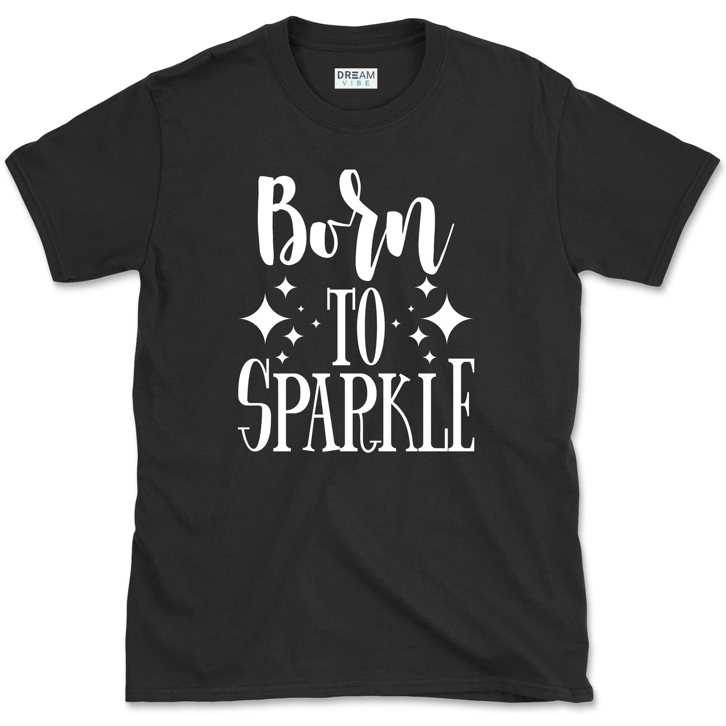 Born To Sparkle T-Shirt