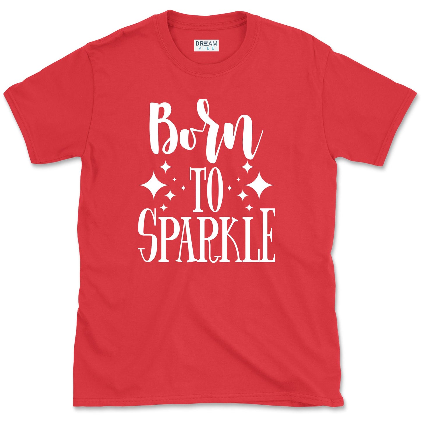Born To Sparkle T-Shirt