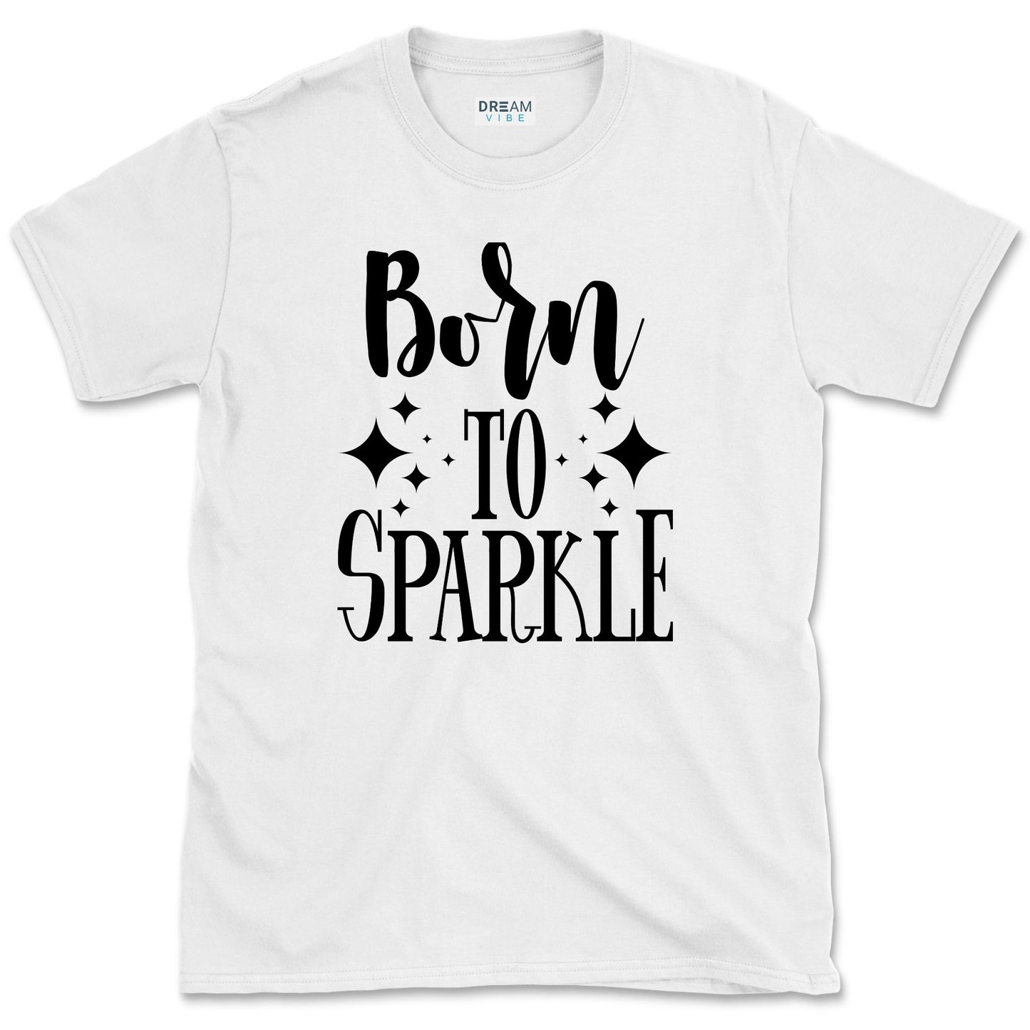 Born To Sparkle T-Shirt
