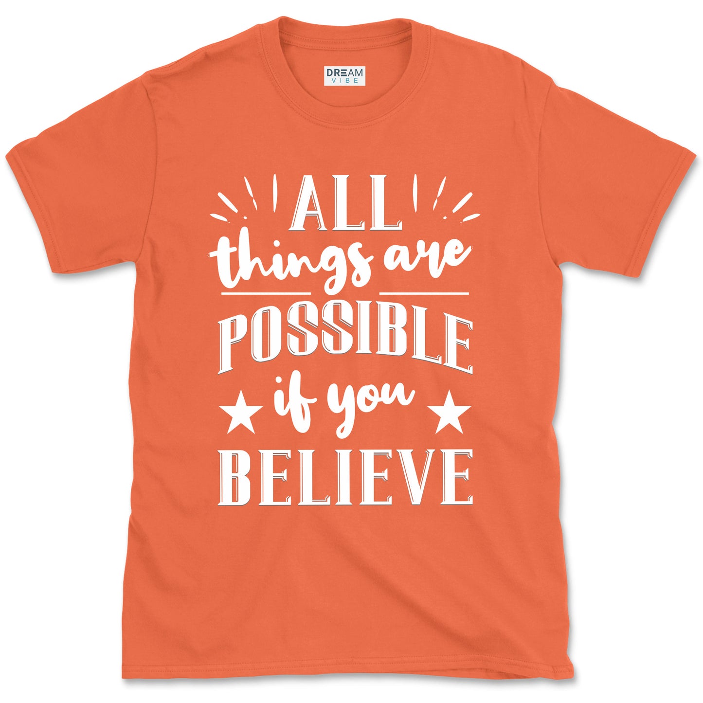 All Things Are Possible If You Believe Motivational T-Shirt
