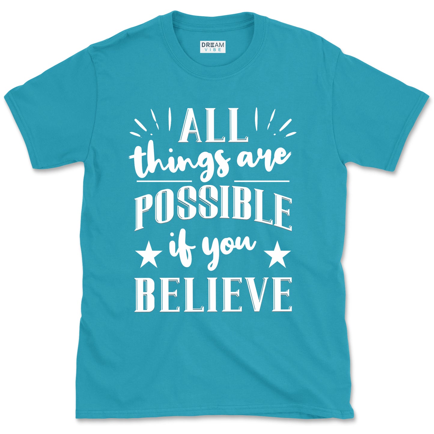 All Things Are Possible If You Believe Motivational T-Shirt