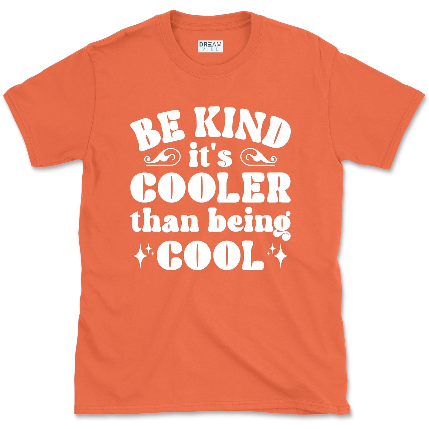 Be Kind It's Cooler Than Being Cool T-Shirt