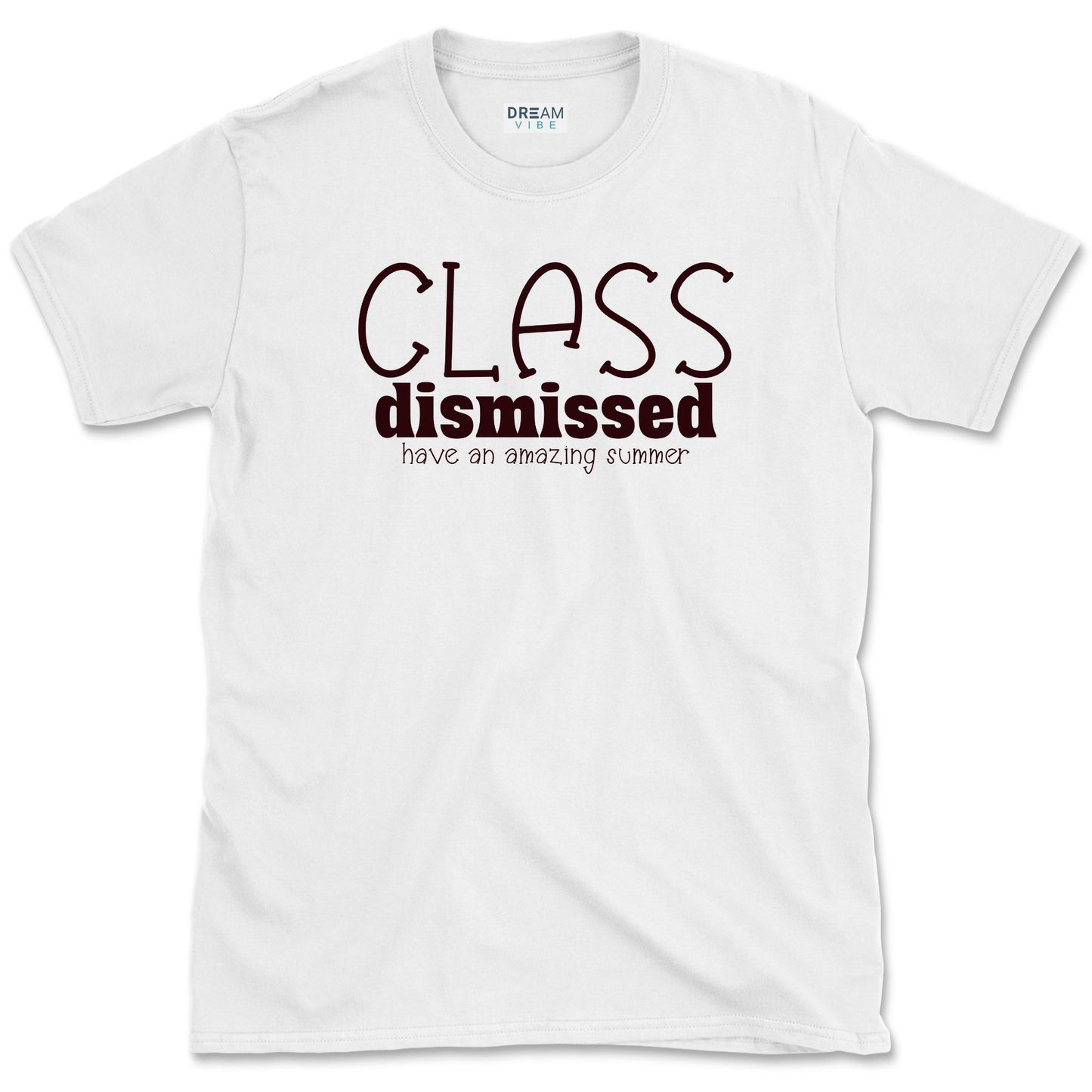 Class Dismissed Have An Amazing Summer Teacher T-Shirt