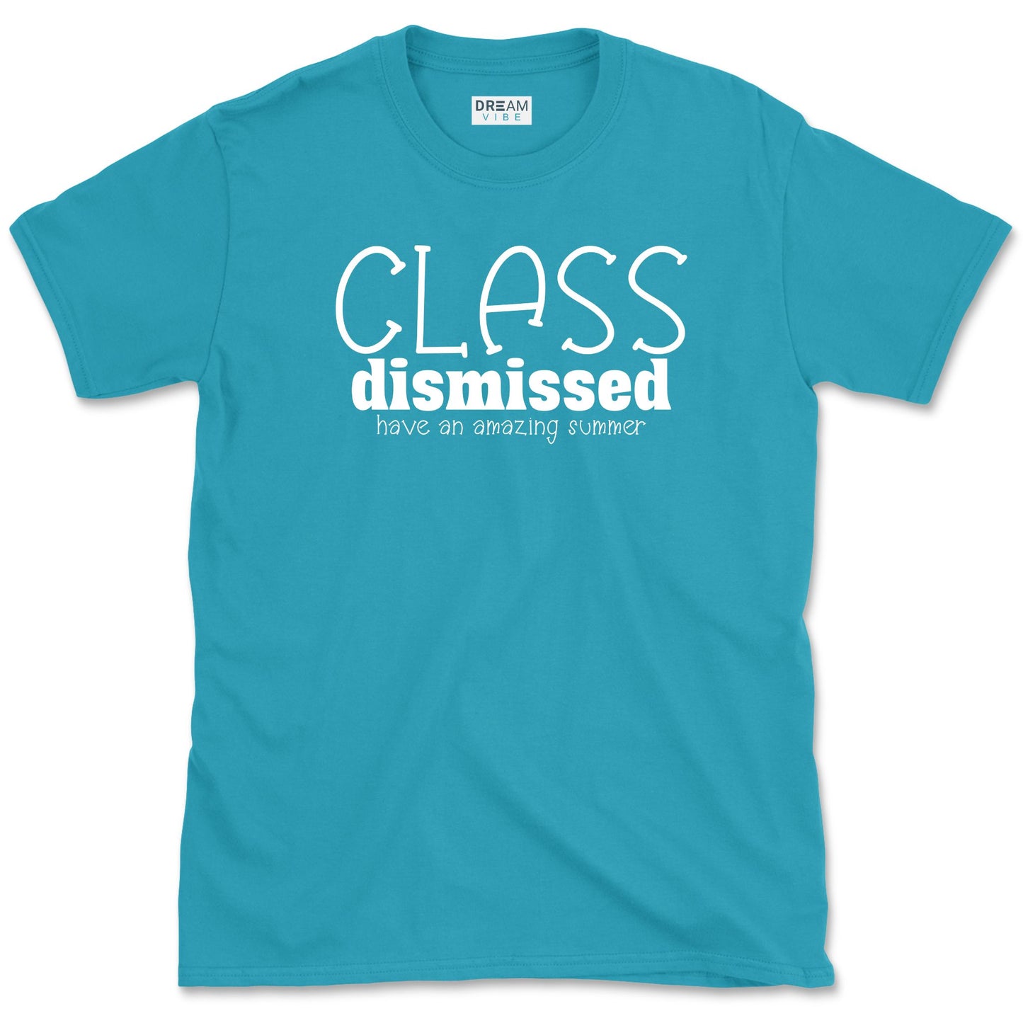 Class Dismissed Have An Amazing Summer Teacher T-Shirt