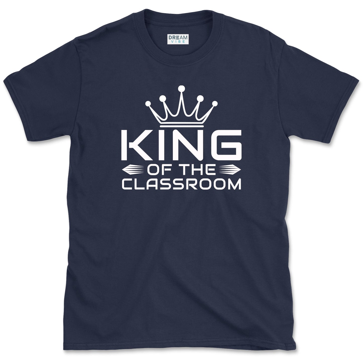 King Of The Classroom Teacher T-Shirt