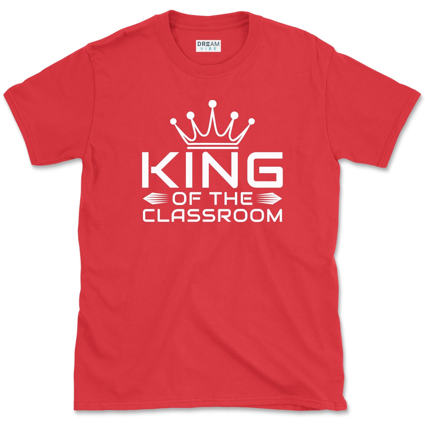 King Of The Classroom Teacher T-Shirt