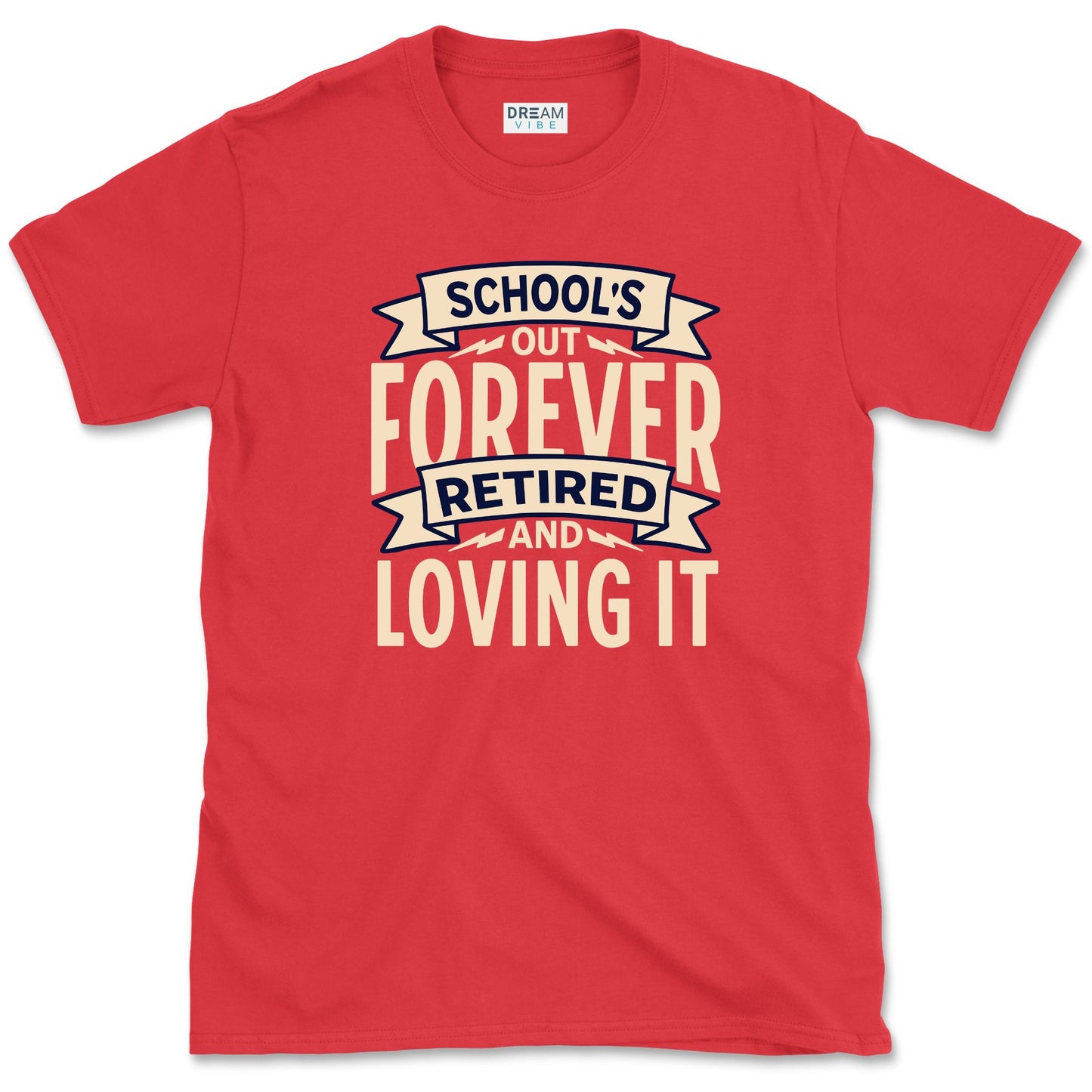 School's Out Forever Retired And Loving It Teacher T-Shirt