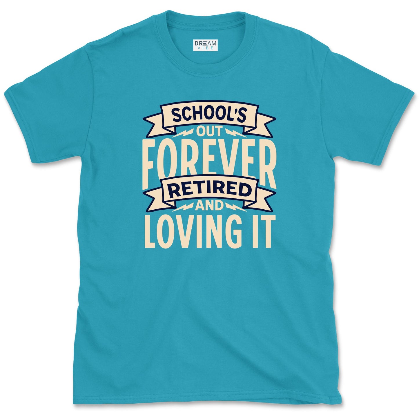 School's Out Forever Retired And Loving It Teacher T-Shirt