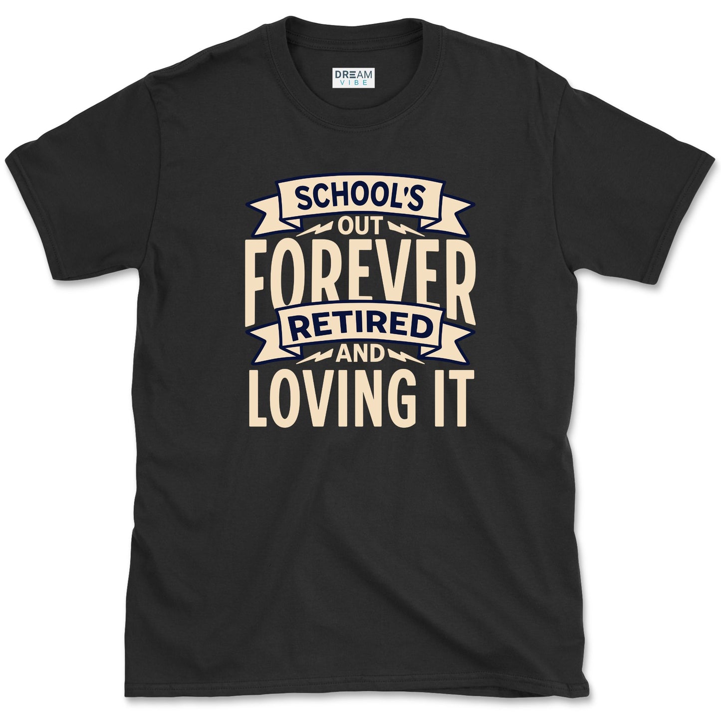 School's Out Forever Retired And Loving It Teacher T-Shirt