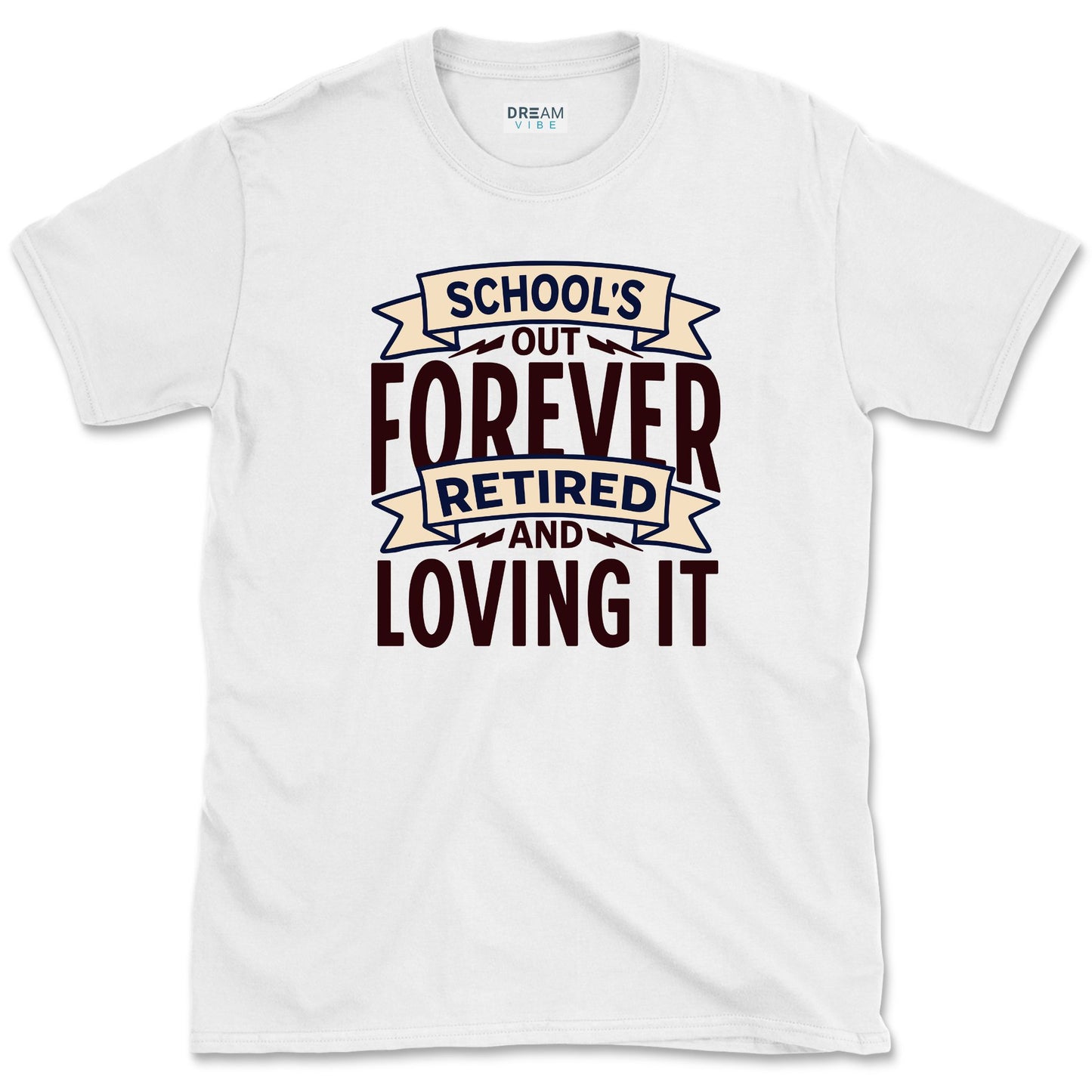 School's Out Forever Retired And Loving It Teacher T-Shirt