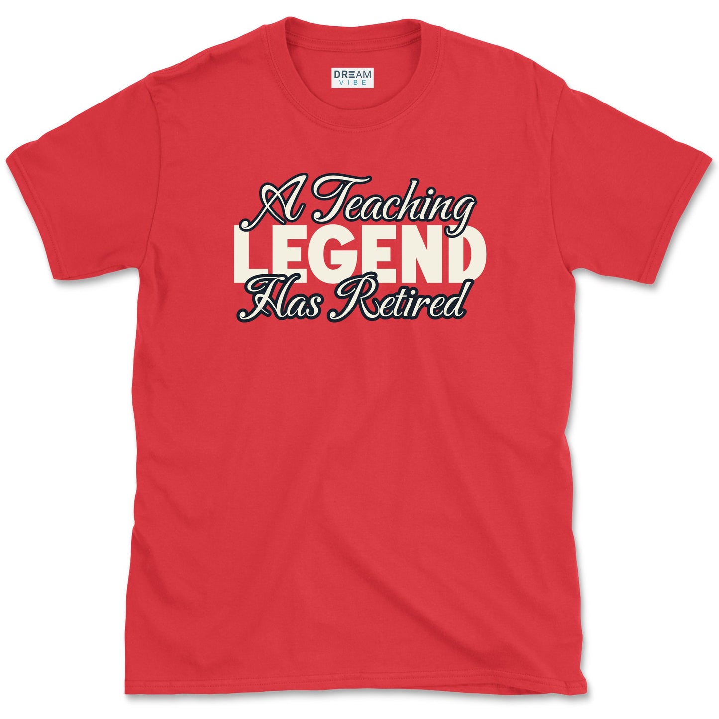 A Teaching Legend Has Retired Teacher T-Shirt