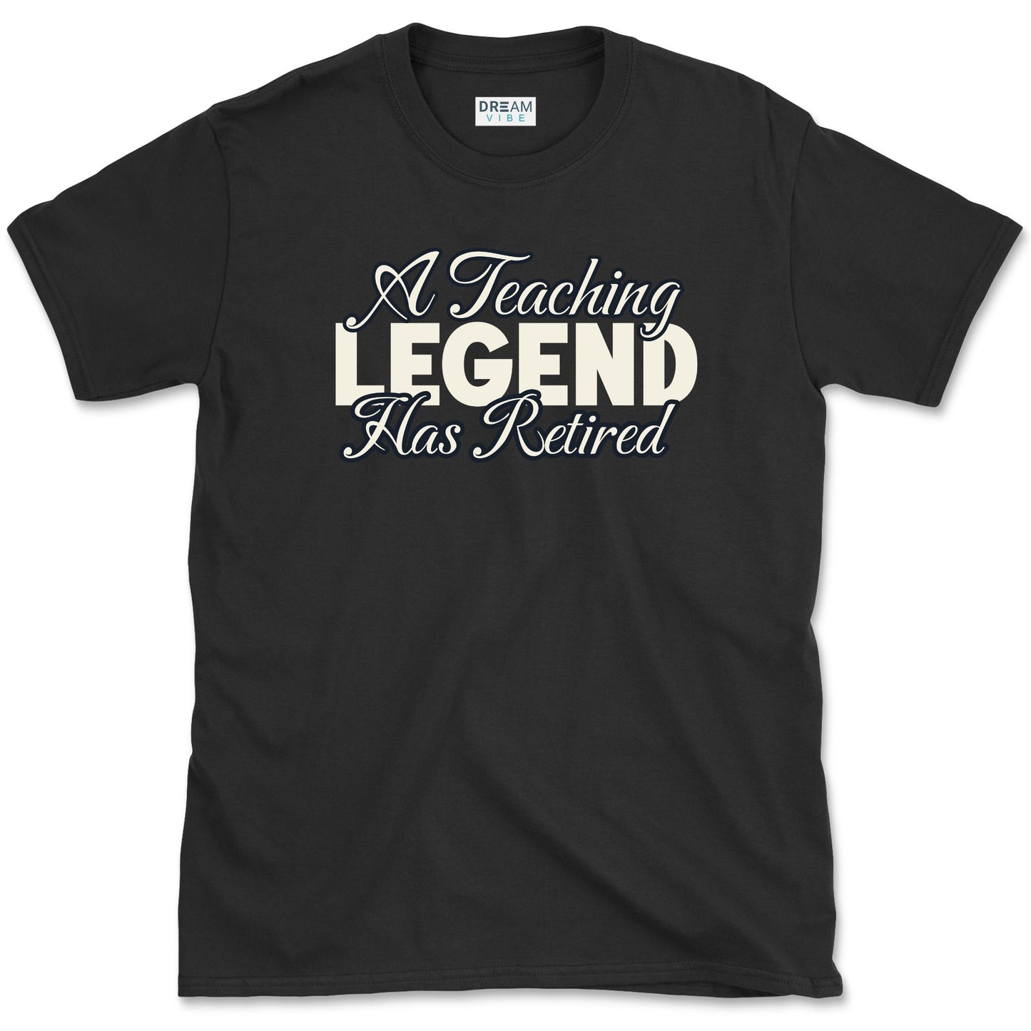 A Teaching Legend Has Retired Teacher T-Shirt