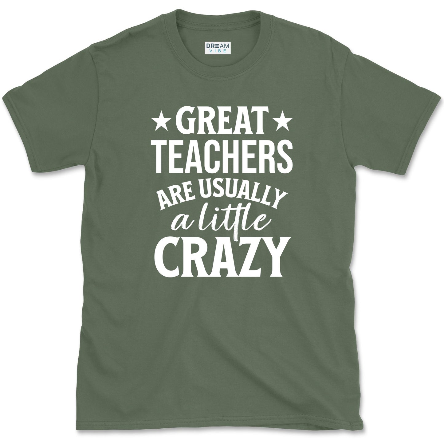 Great Teachers Are Usually A Little Crazy T-Shirt