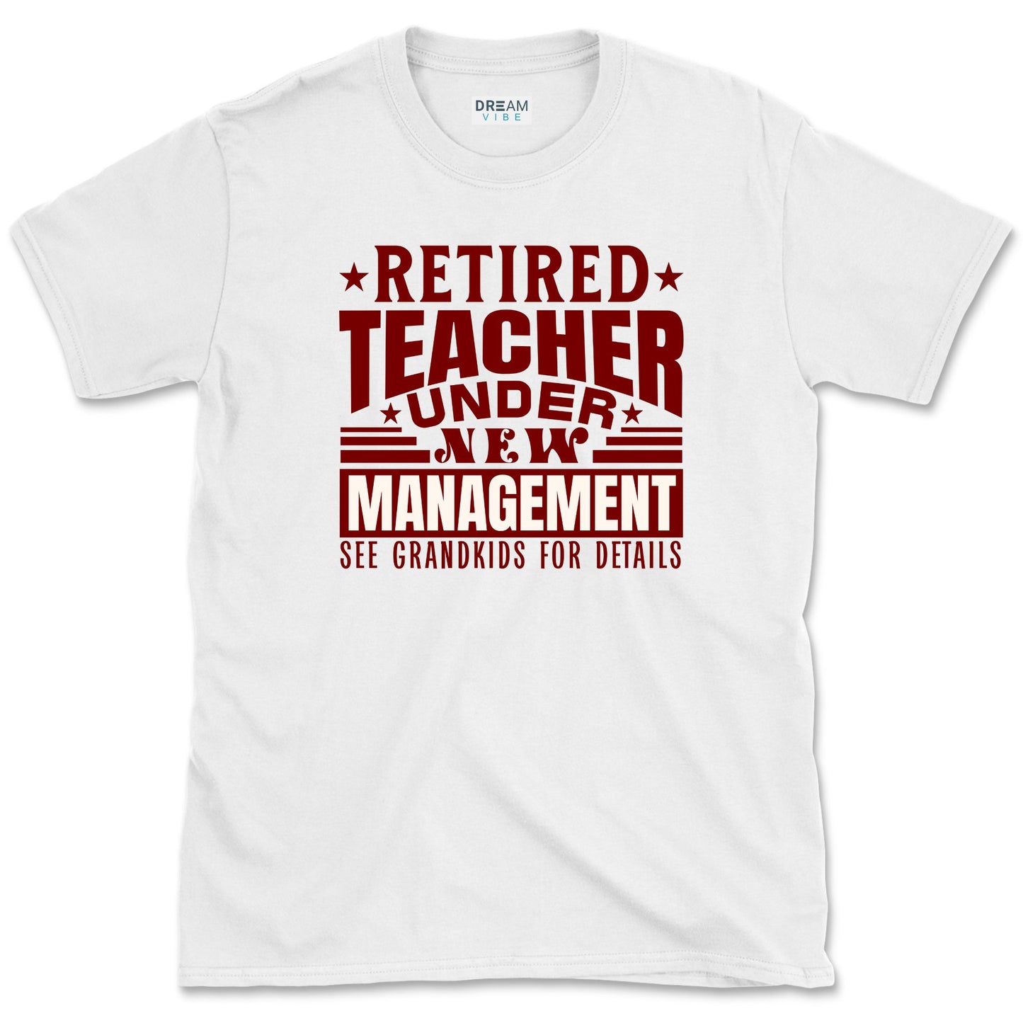 Retired Teacher Under New Management T-Shirt