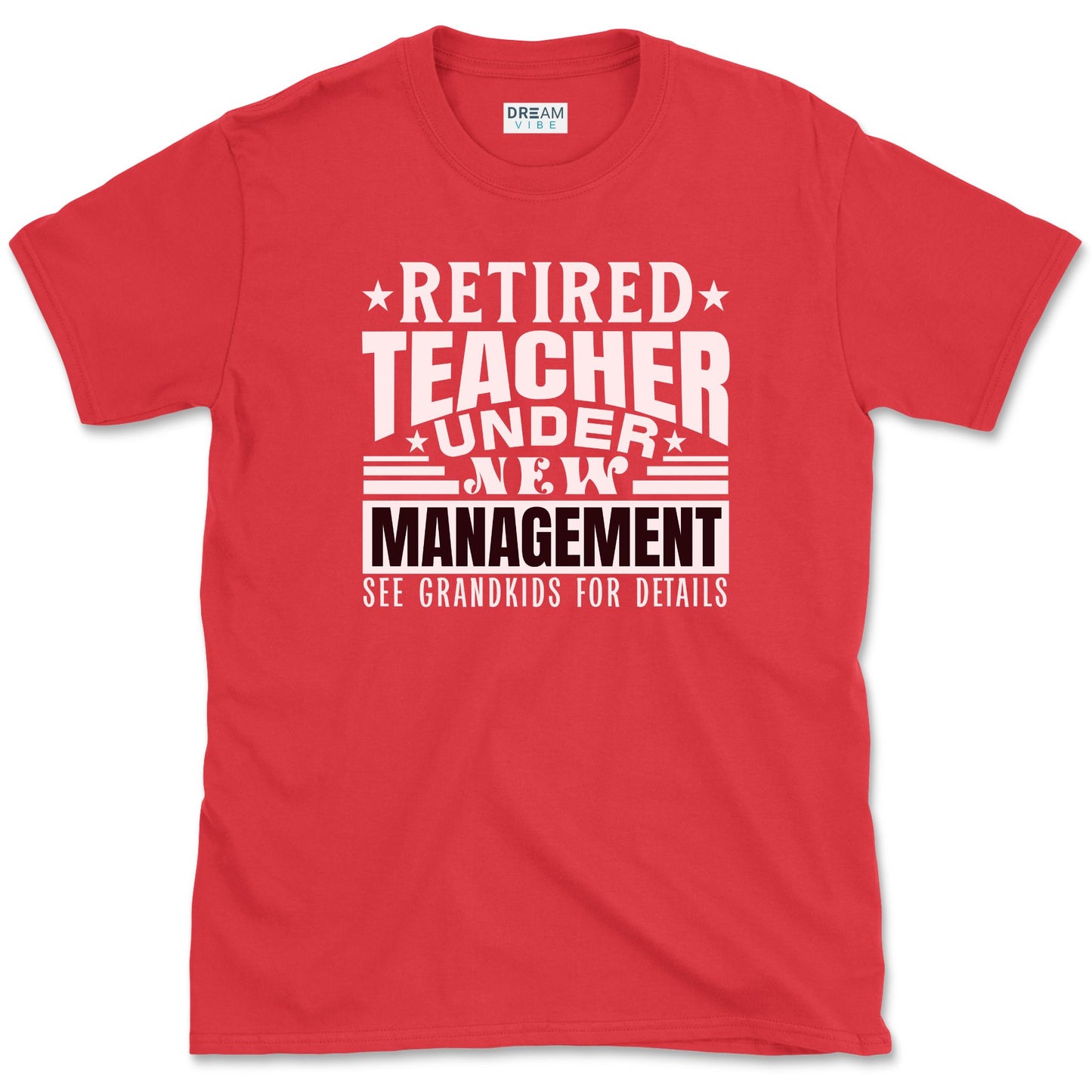 Retired Teacher Under New Management T-Shirt