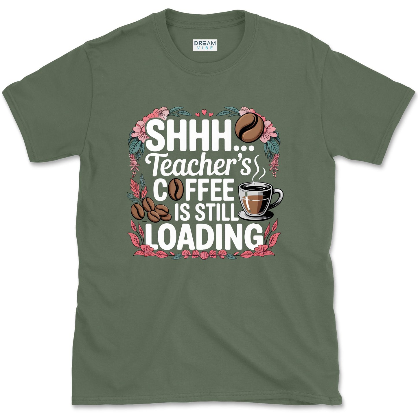 Shhh... Teacher's Coffee Is Still Loading T-Shirt