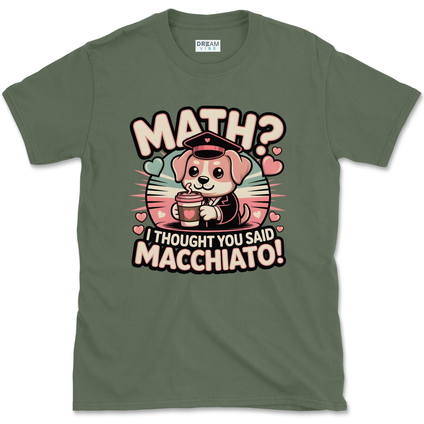 Math? I Thought You Said Macchiato Teacher T-Shirt
