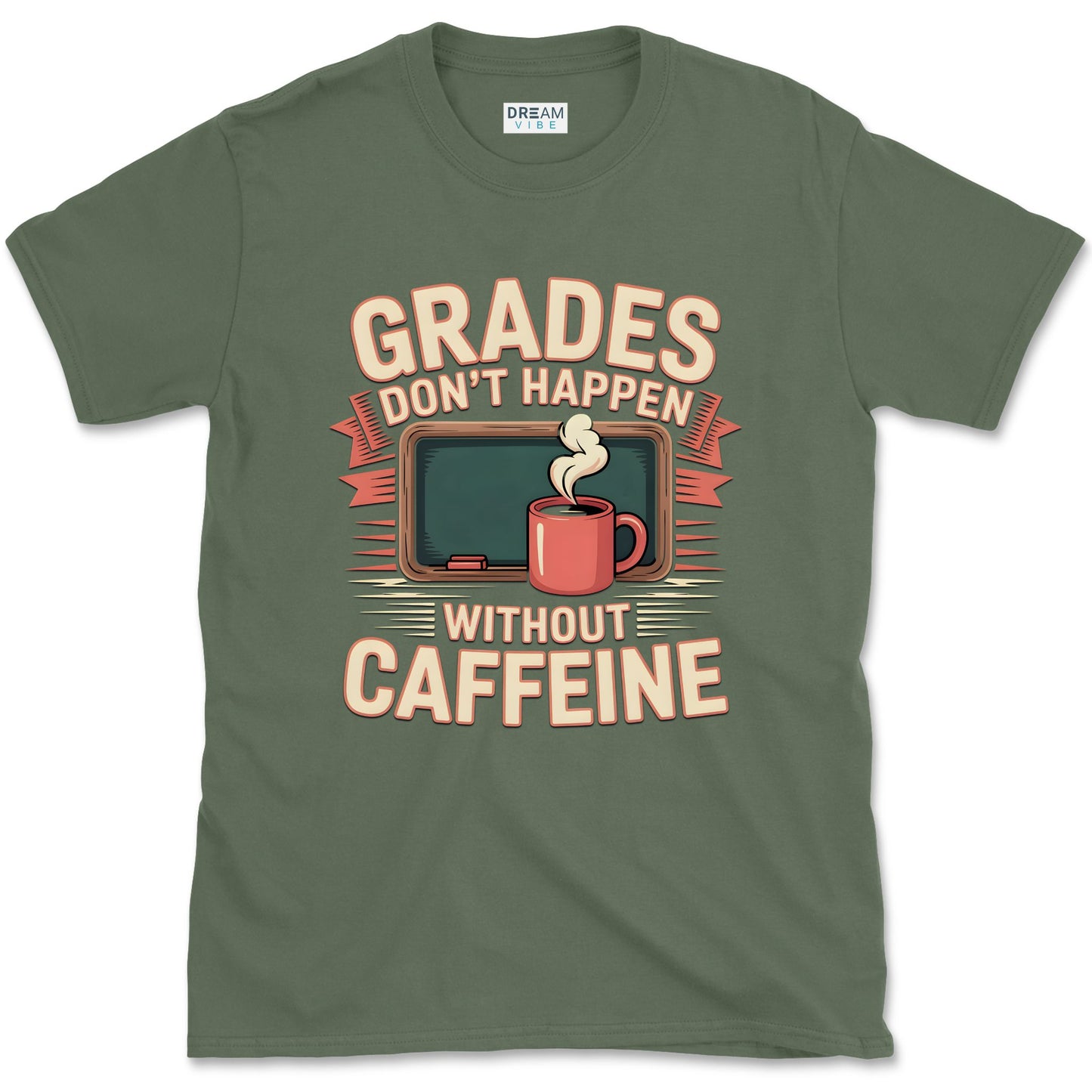 Grades Don't Happen Without Caffeine Teacher T-Shirt
