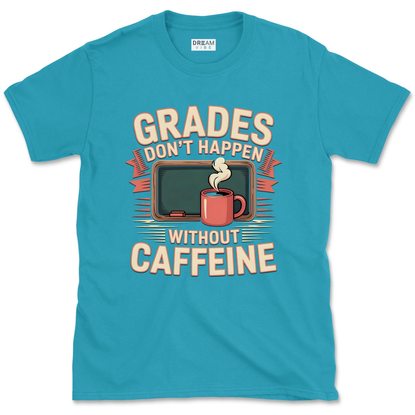 Grades Don't Happen Without Caffeine Teacher T-Shirt