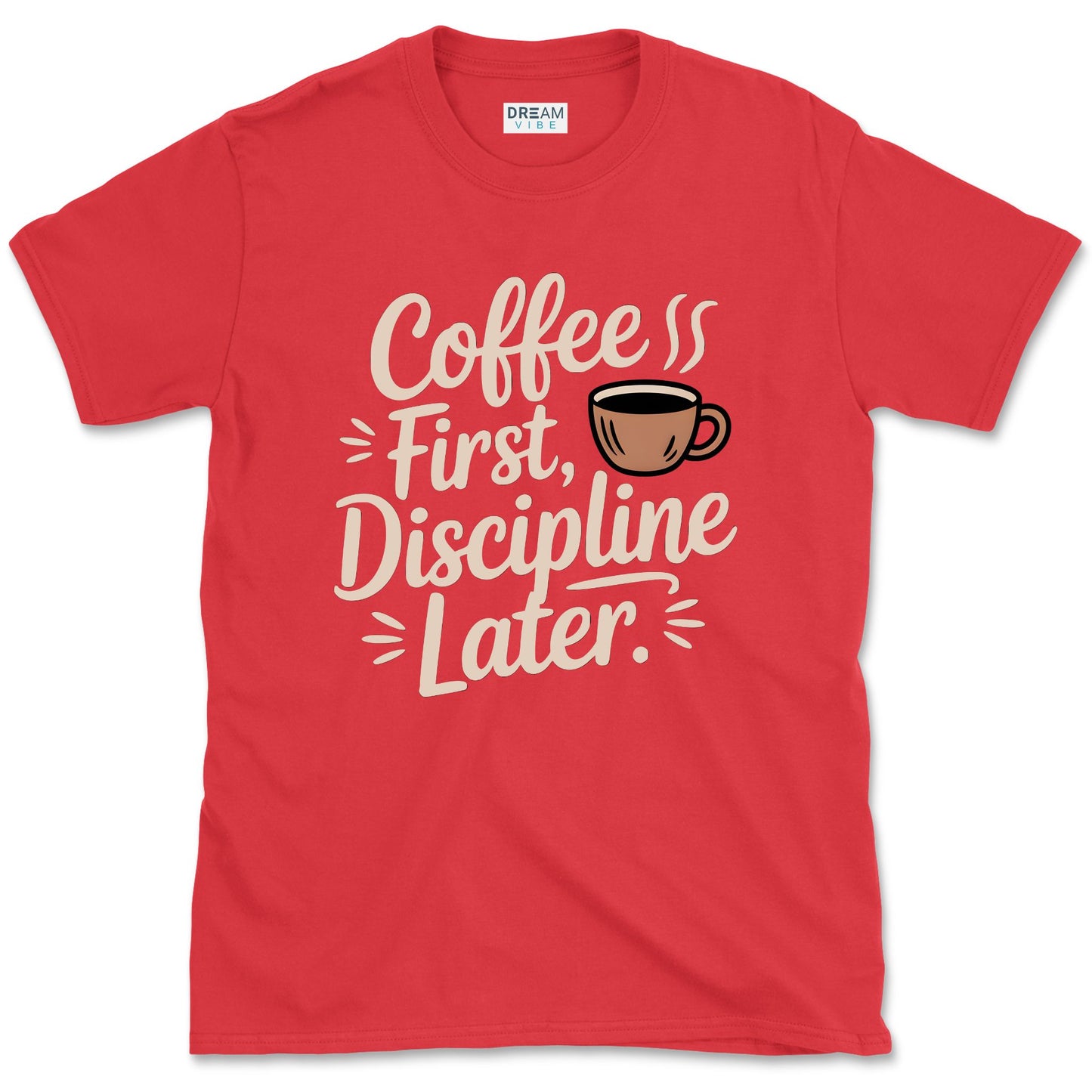 Coffee First Discipline Later Teacher T-Shirt