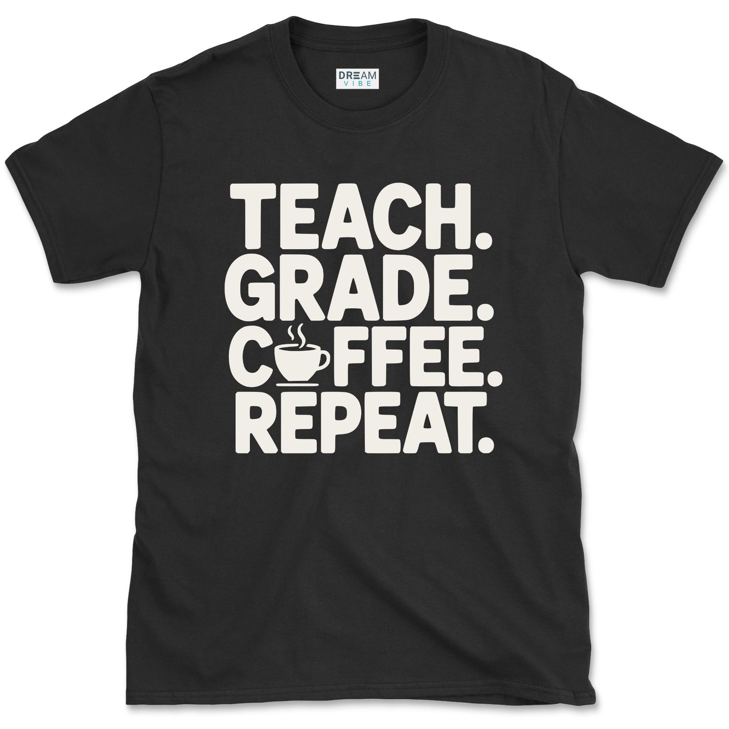 Teach Grade Coffee Repeat T-Shirt