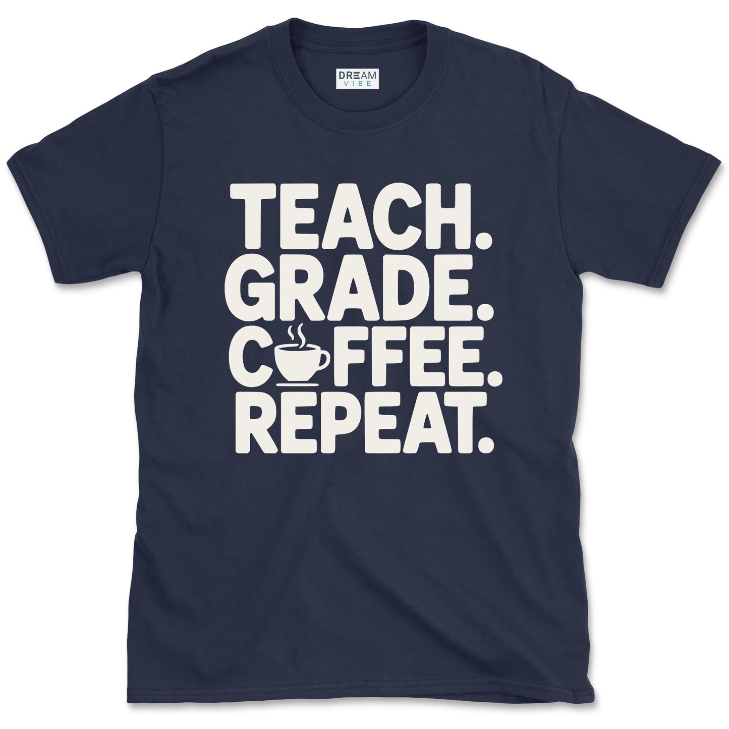 Teach Grade Coffee Repeat T-Shirt