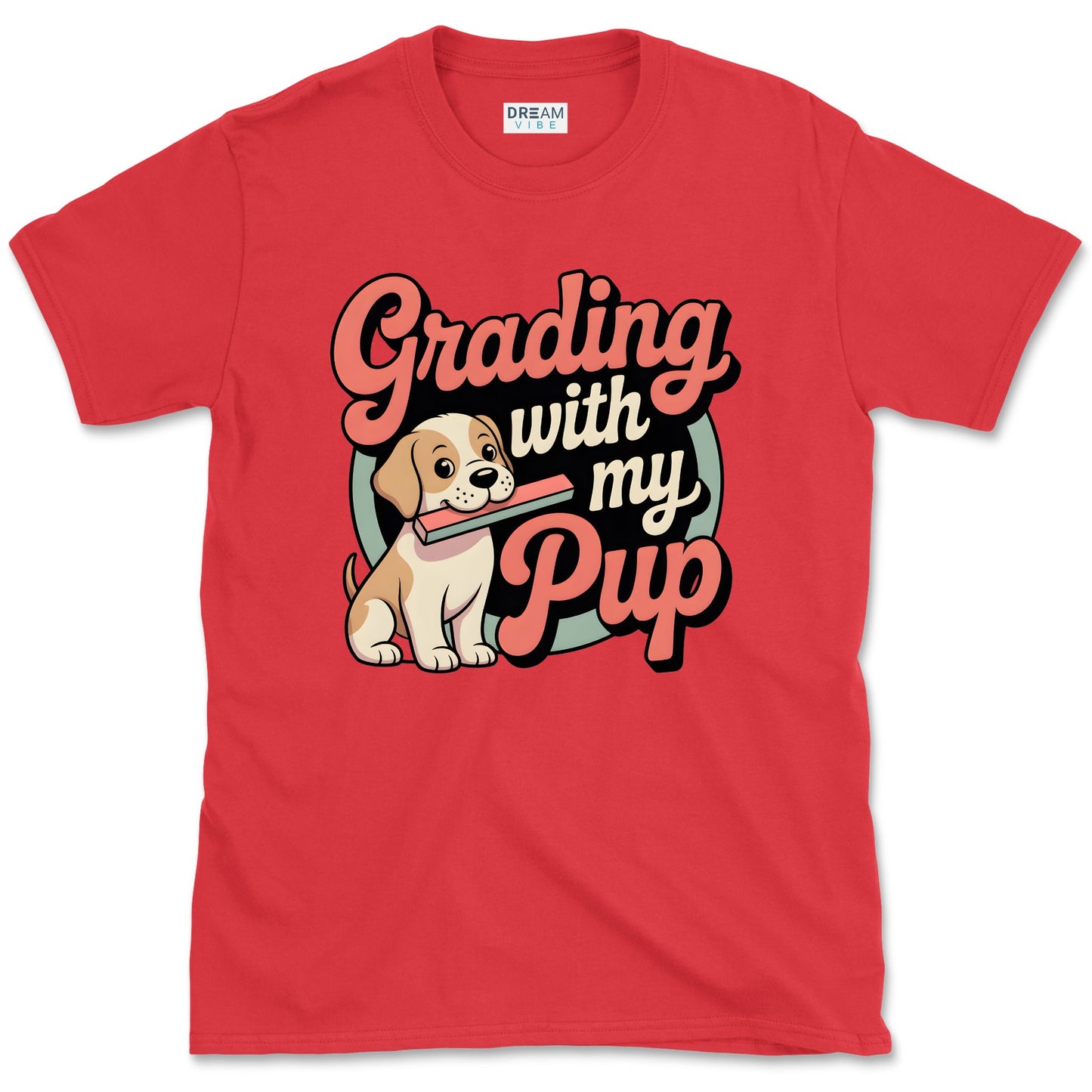 Grading with My Pup Teacher T-Shirt For Dog Lovers