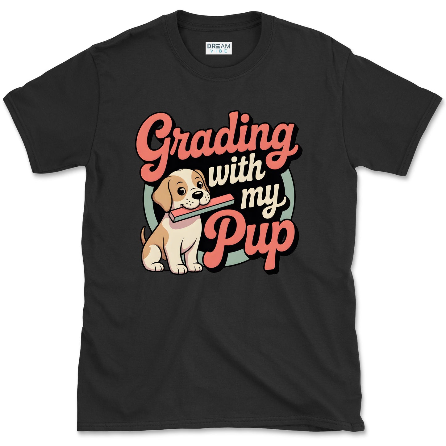Grading with My Pup Teacher T-Shirt For Dog Lovers