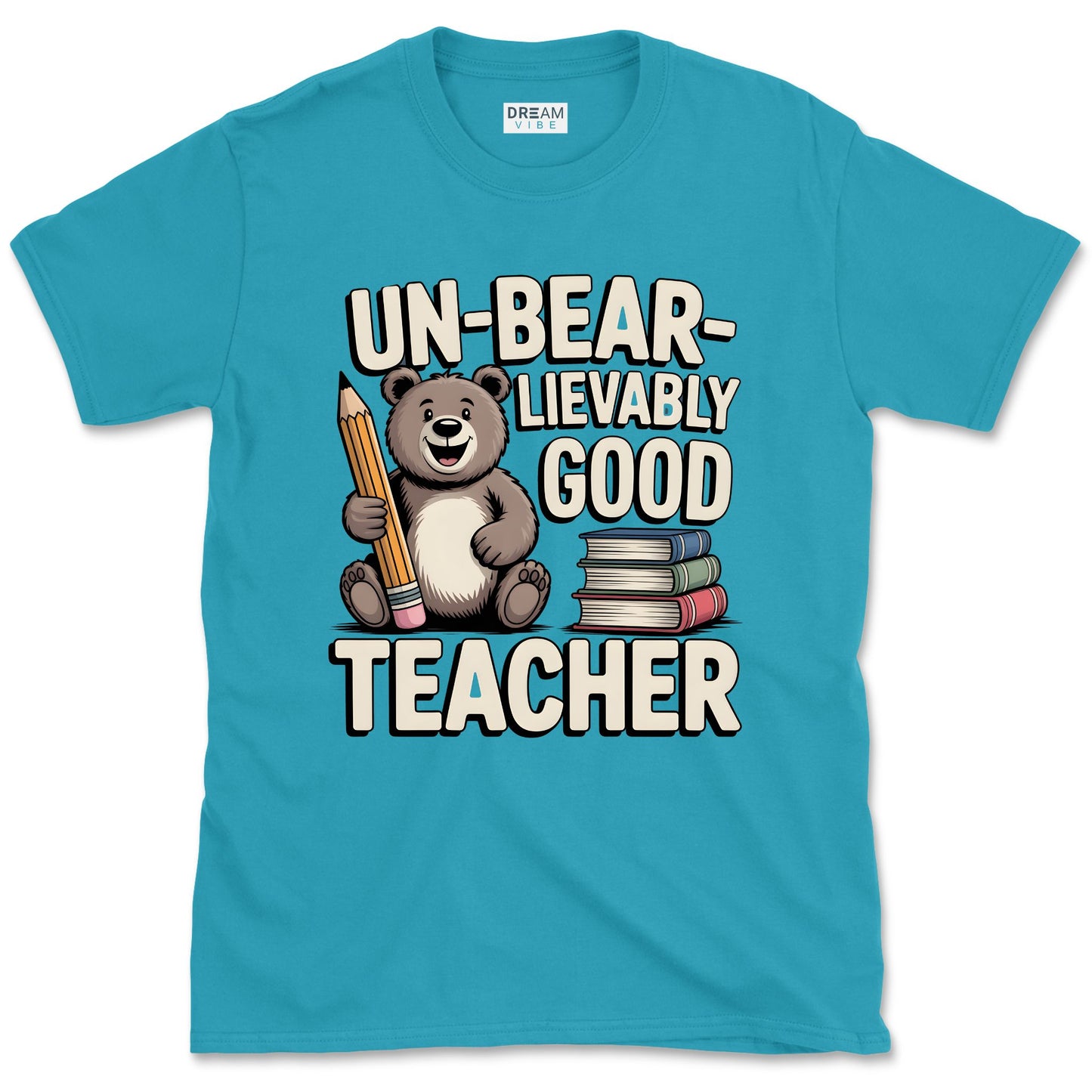 Un-bear-lievably Good Teacher T-Shirt