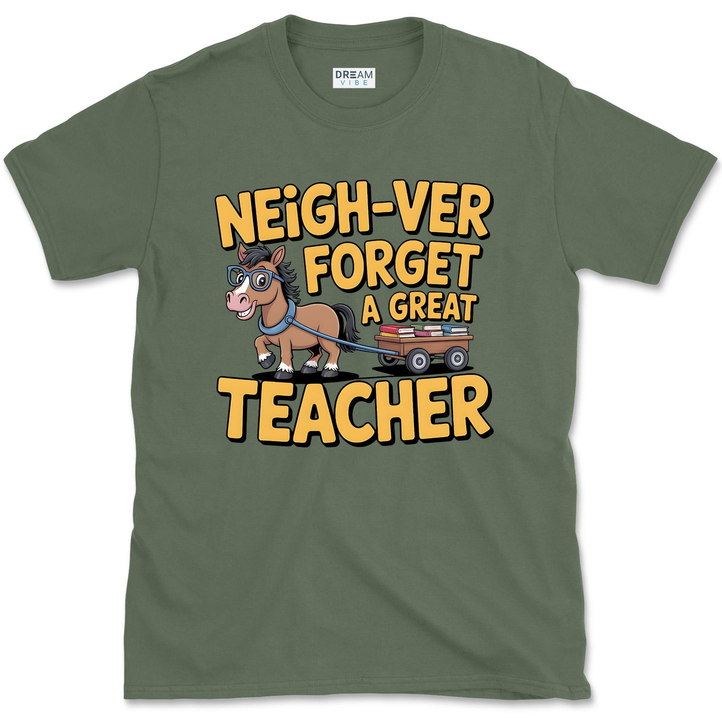 Neigh-ver Forget a Great Teacher T-Shirt