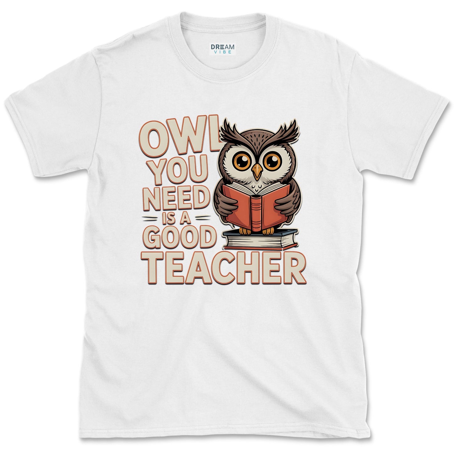 Owl You Need Is a Good Teacher T-Shirt