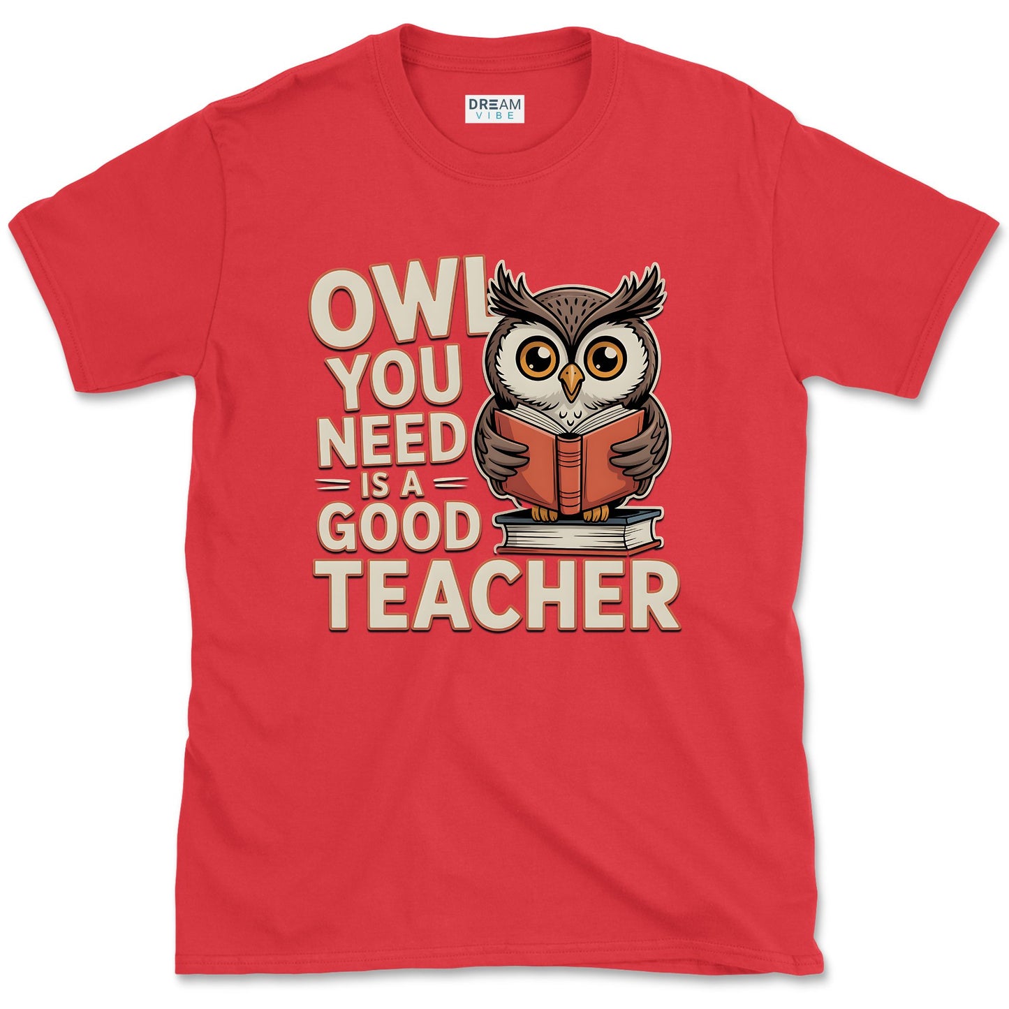 Owl You Need Is a Good Teacher T-Shirt
